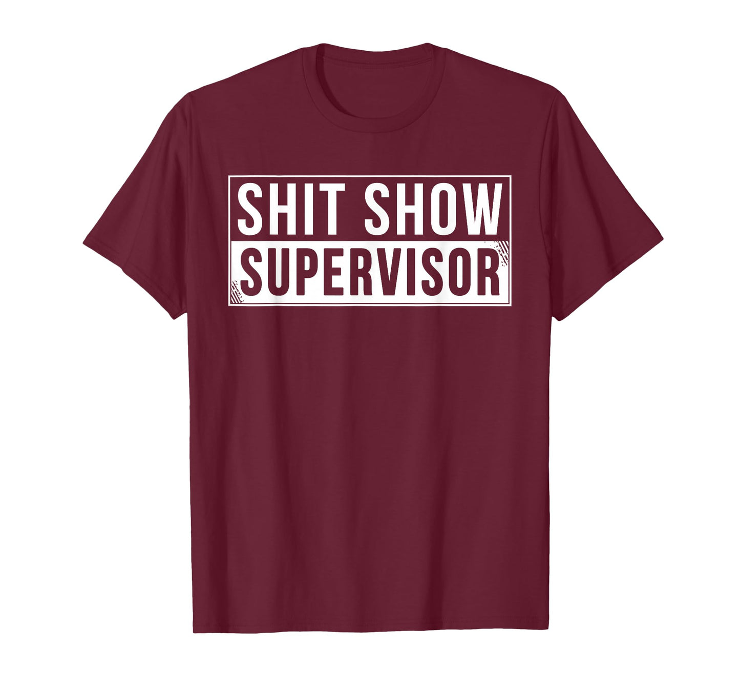 Funny Shit Show Supervisor Parents Boss Manager Teacher T-Shirt