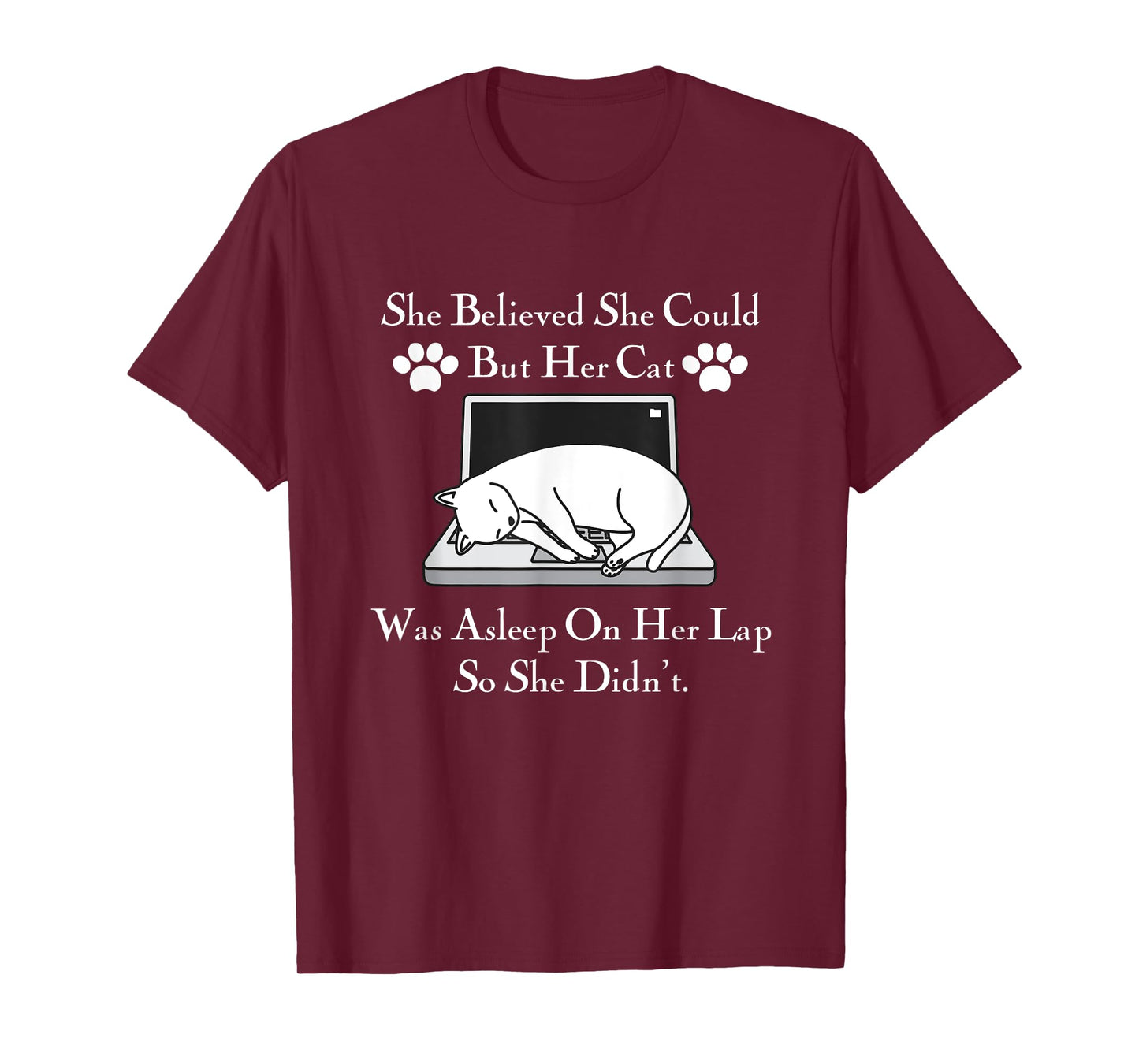 She Believed She Could But Her Cat Was Asleep On Her Lap Men Women Girls Kids T-Shirt