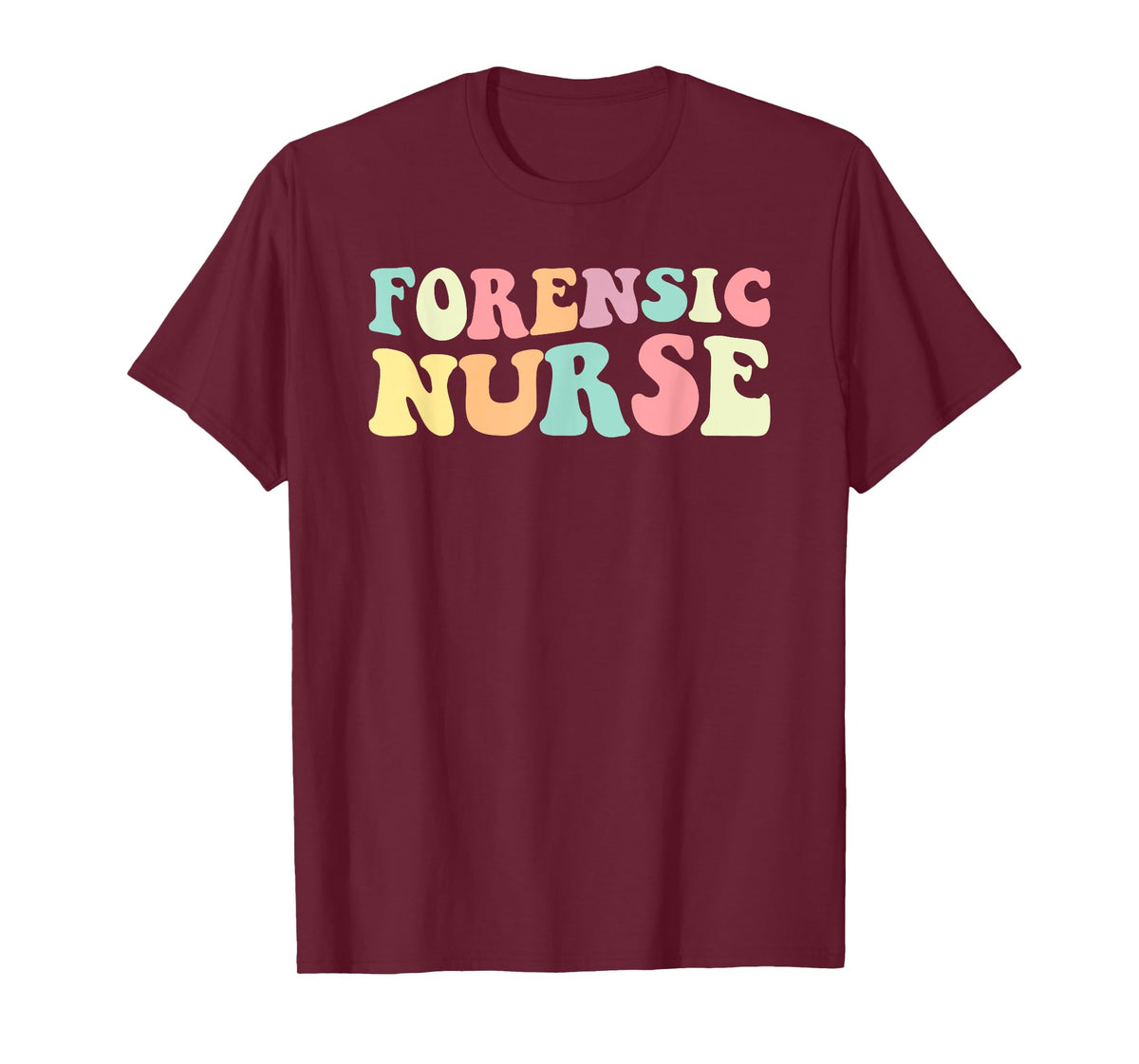 Forensic Nurse Forensic Nurse Nurses Day T-Shirt
