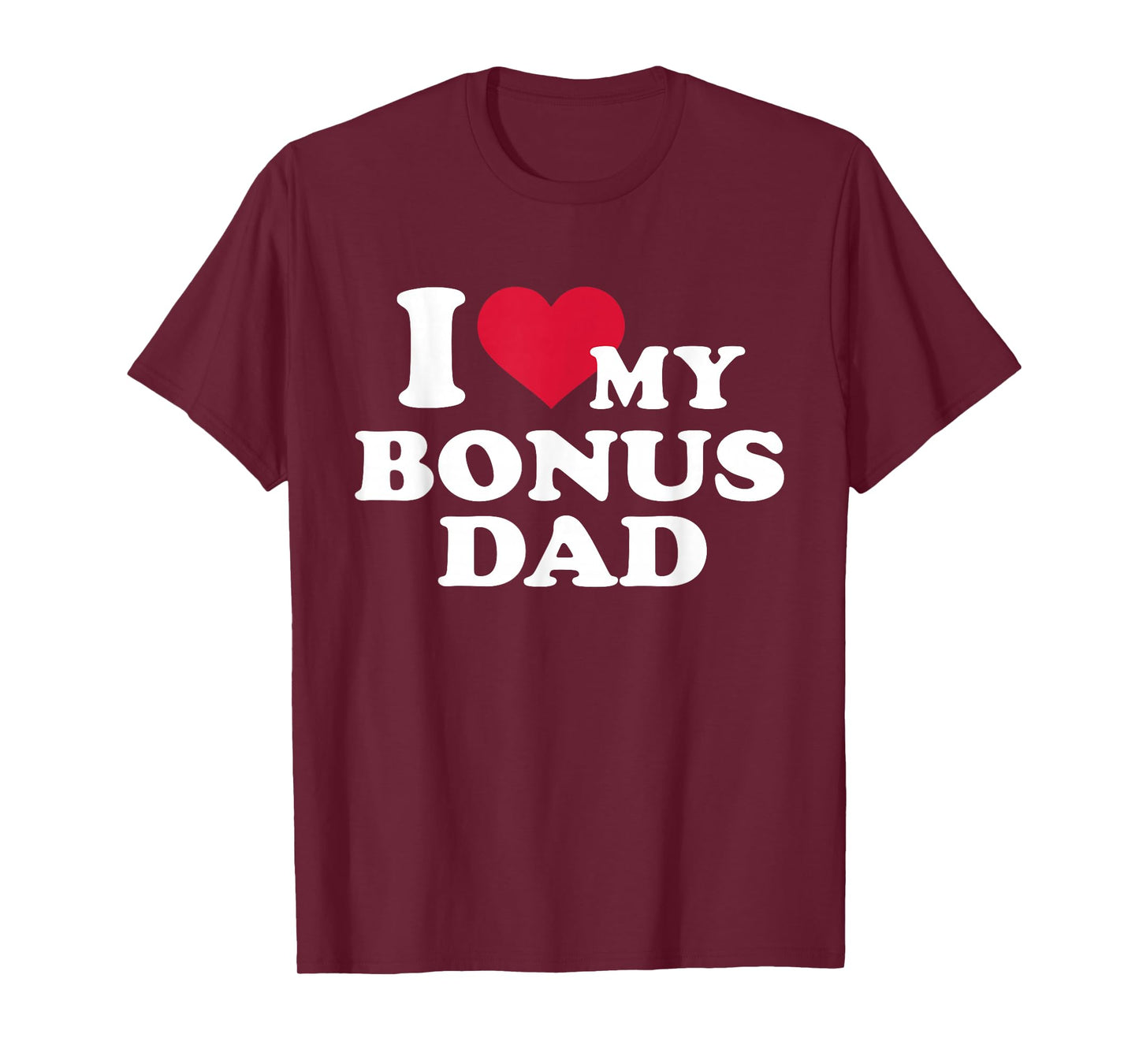 I love my bonus dad for stepchild T-Shirt