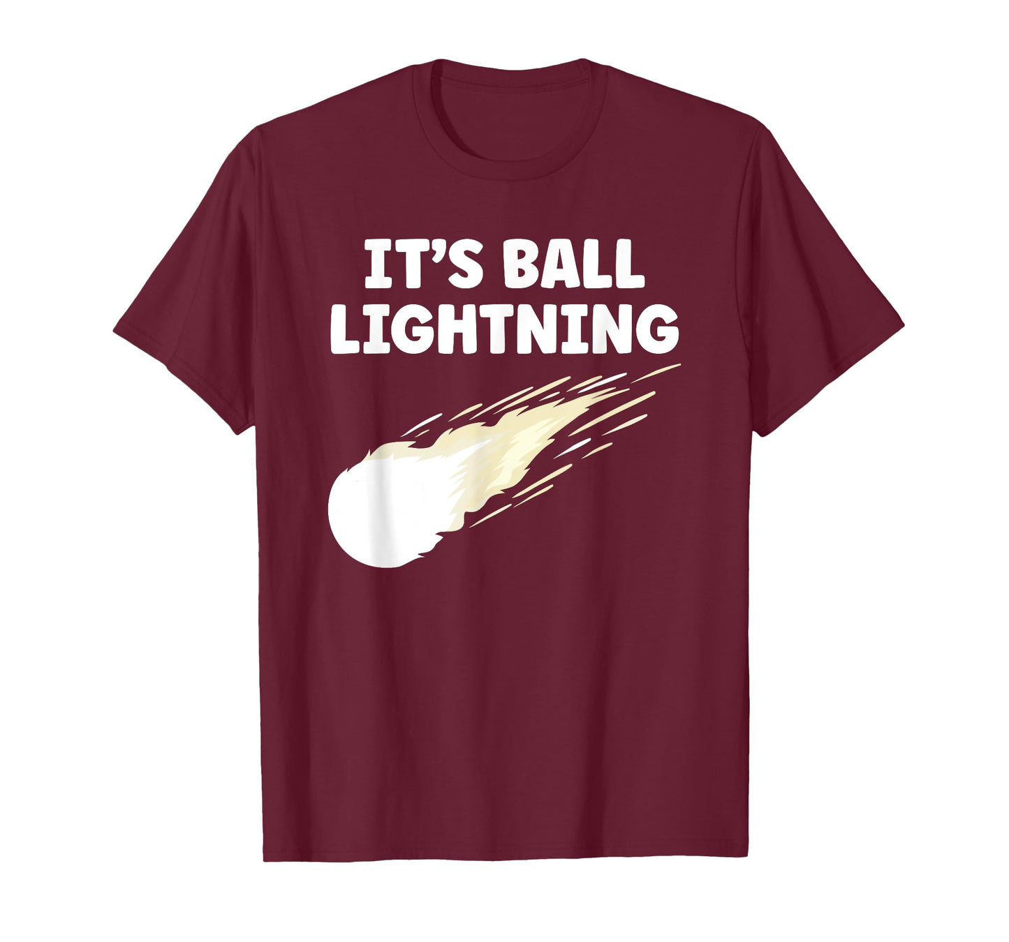It's Ball Lightning Funny UFO and Paranormal Disbelievers T-Shirt