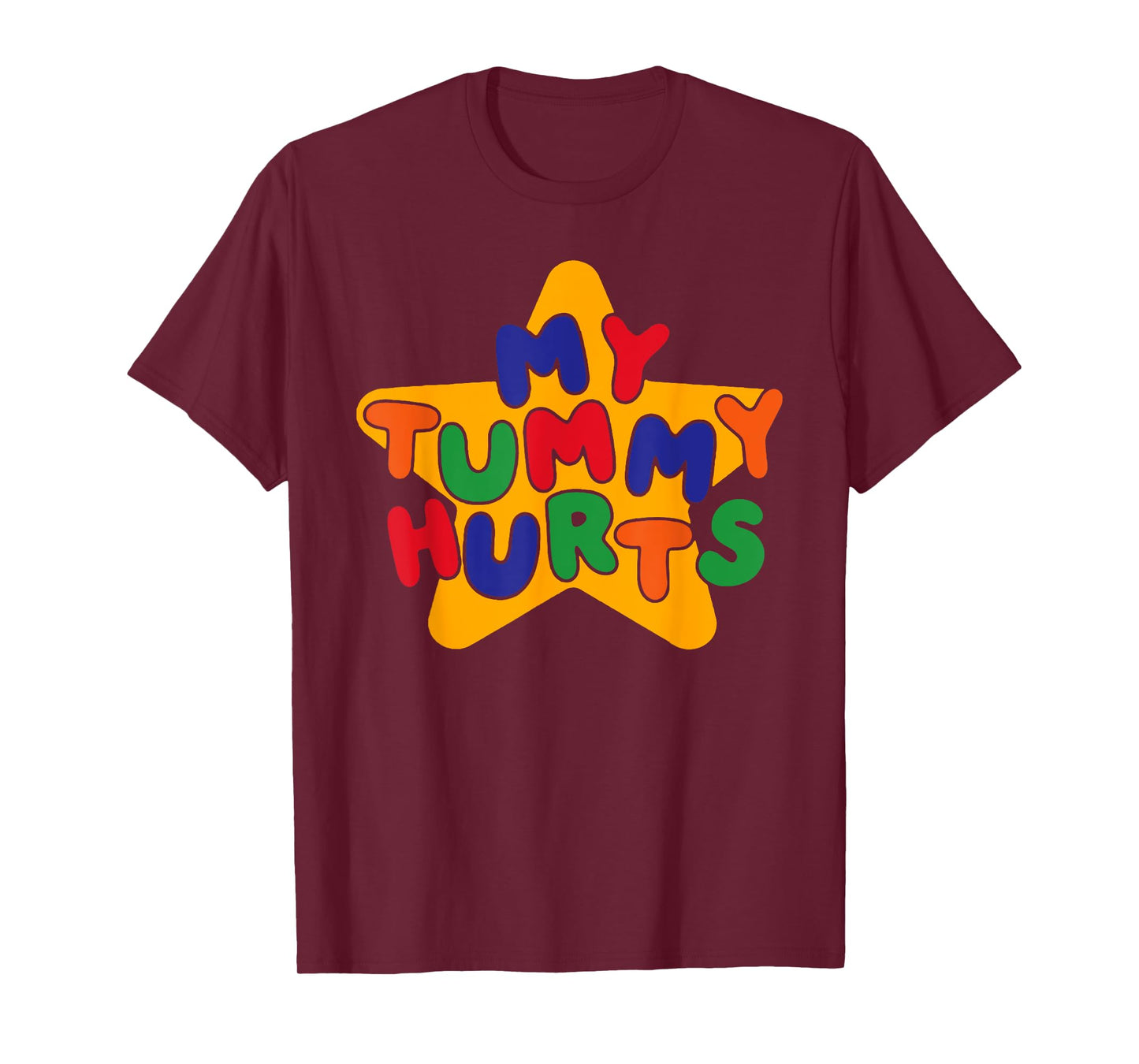 My Tummy Hurts, Funny Meme Offensive, Funny Sarcastic T-Shirt