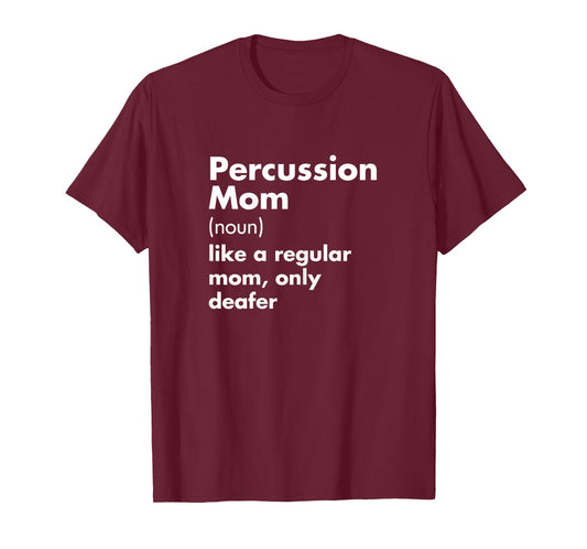 Percussion Mom Noun Like A Regular Mom Only Deafer T-Shirt