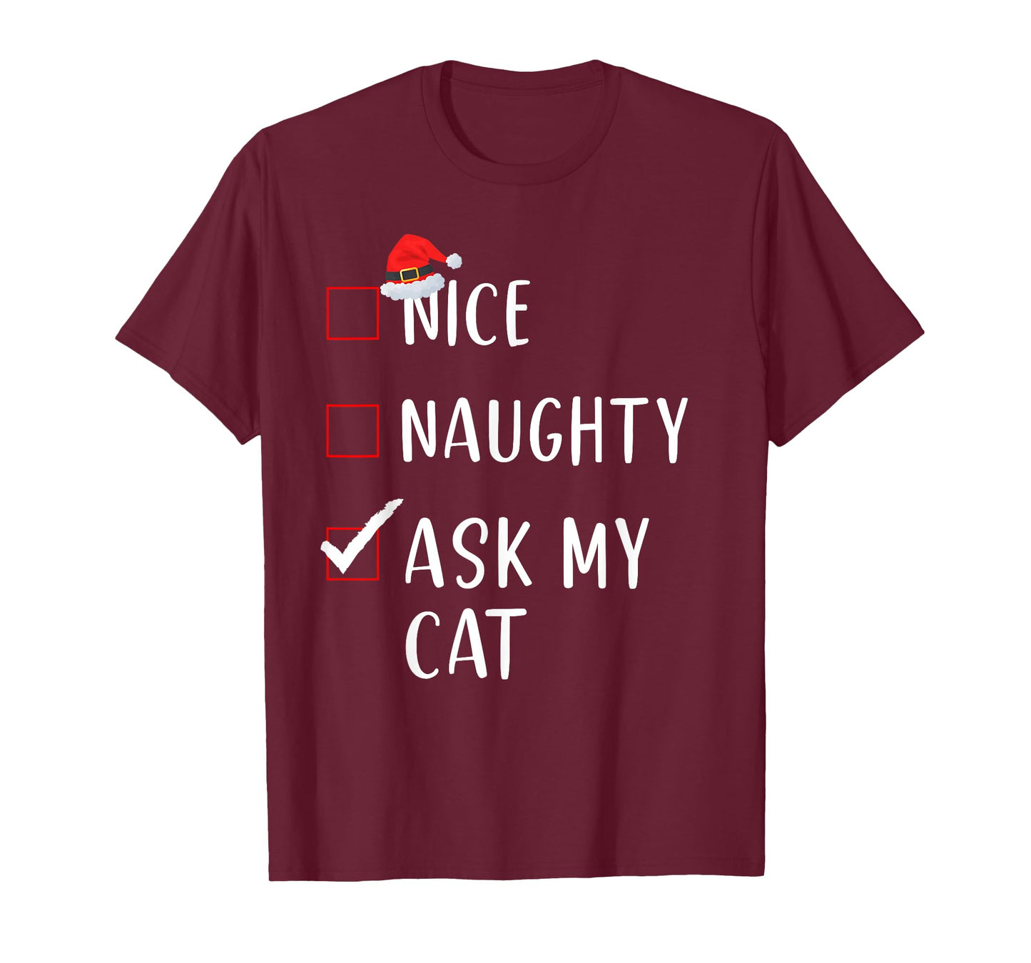Ask My Cat Nice Naughty List Funny Xmas for Men Women T-Shirt