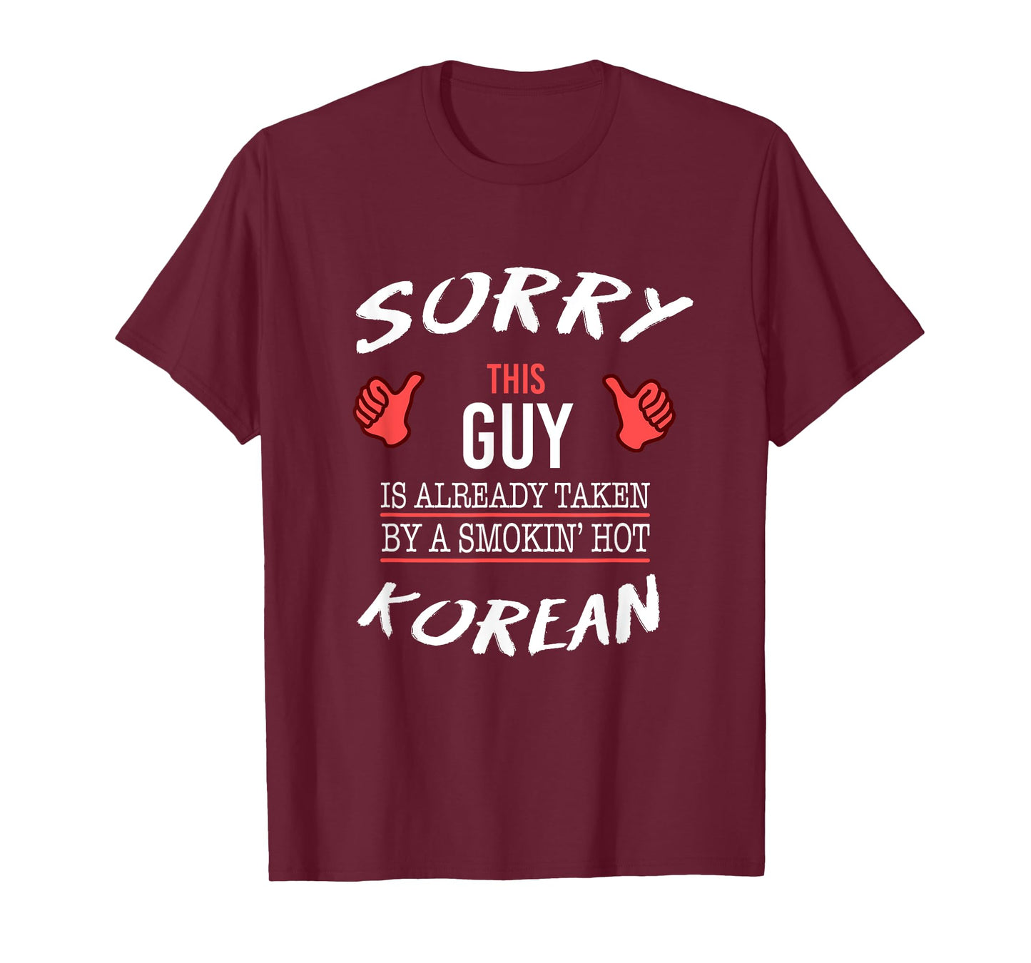 Sorry This Guy Taken By Hot Funny Korean American Korea T-Shirt