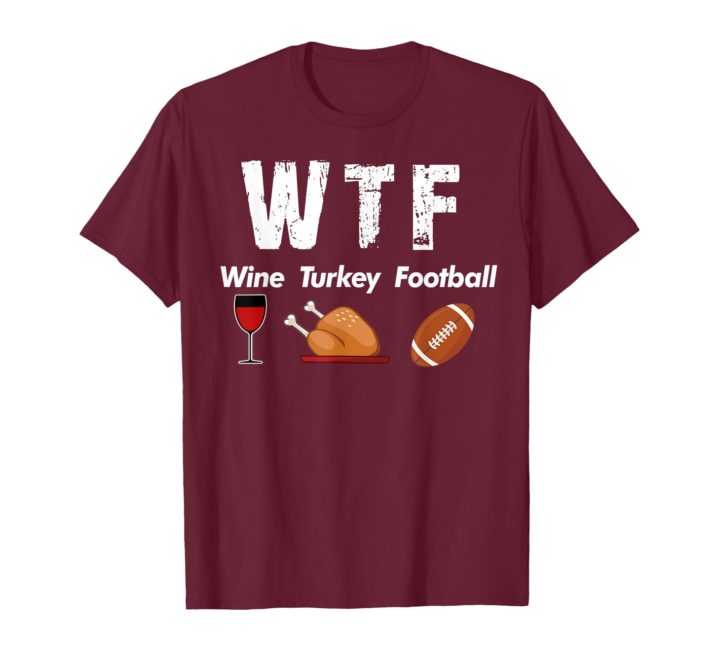 WTF Wine Turkey Family Football Thanksgiving T-shirt Party T-Shirt
