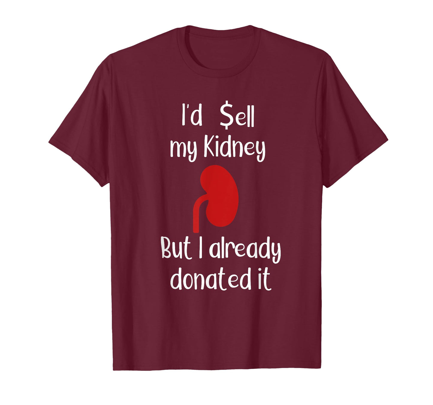 Comedy I'd sell my Kidney but I already donated it donor tee