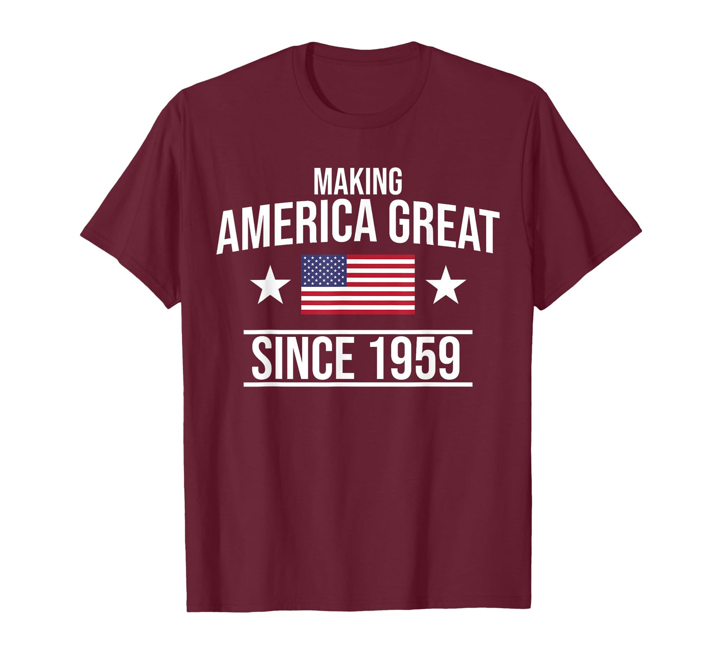 Making America Great Since 1959 Birthday T-Shirt