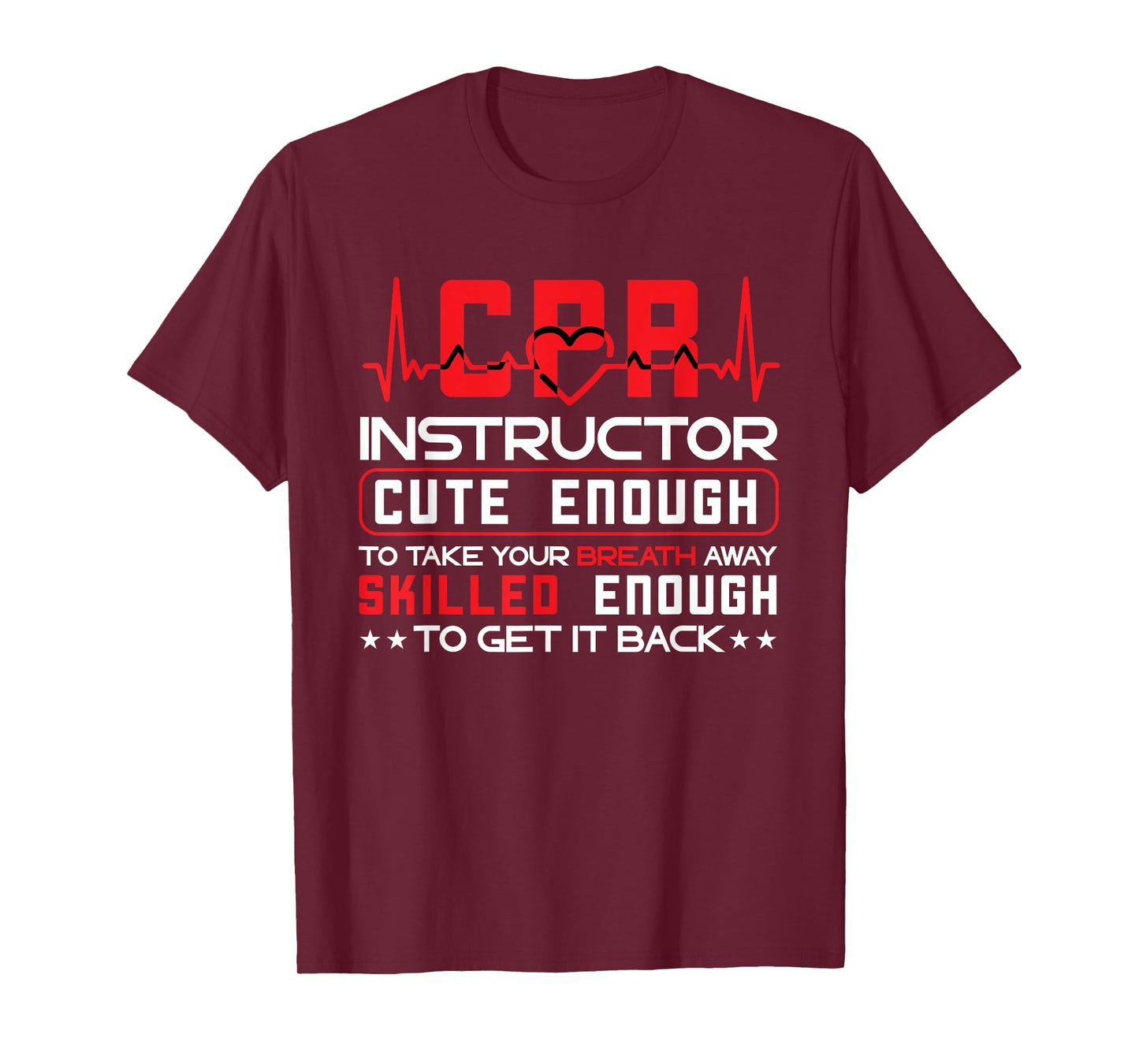 CPR Instructor CPR Trainer Cute Enough First Aid Instructor T-Shirt