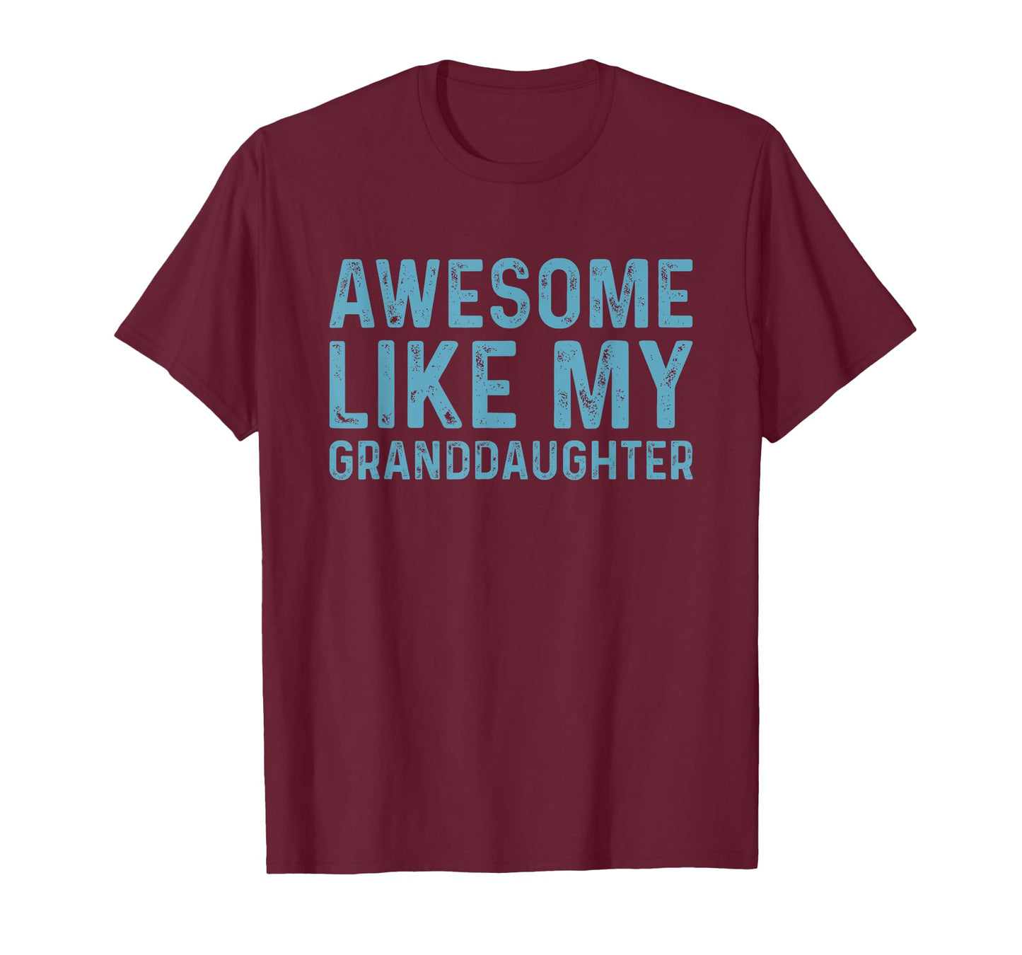 Awesome Like My Granddaughter T-Shirt