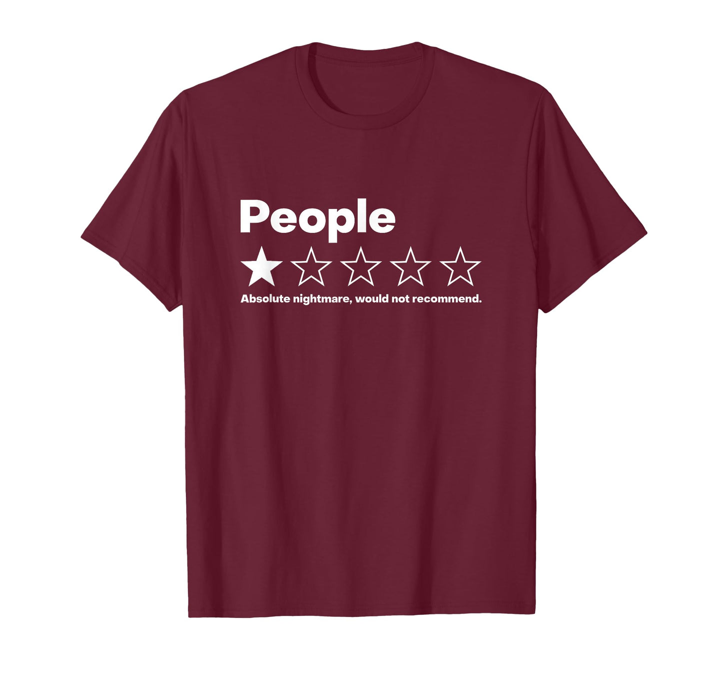People Absolute Nightmare Would Not Recommend T-Shirt