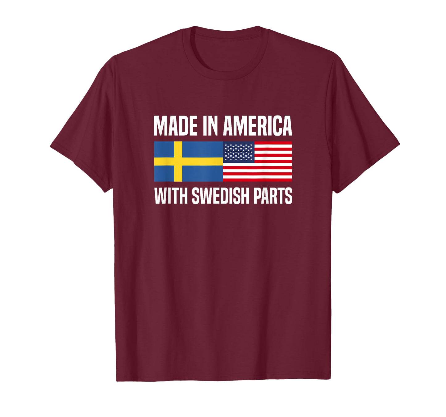 Made in America with Swedish Parts Swedish American T-Shirt