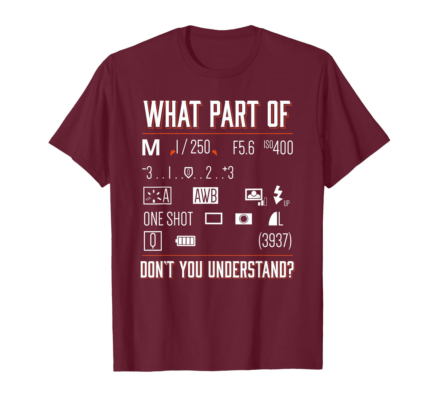 What Part Of Dont You Understand Photography Saying T Shirt T-Shirt