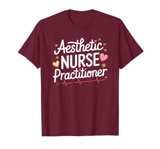 Aesthetic Nurse Practitioner, Botox Nursing Injector T-Shirt