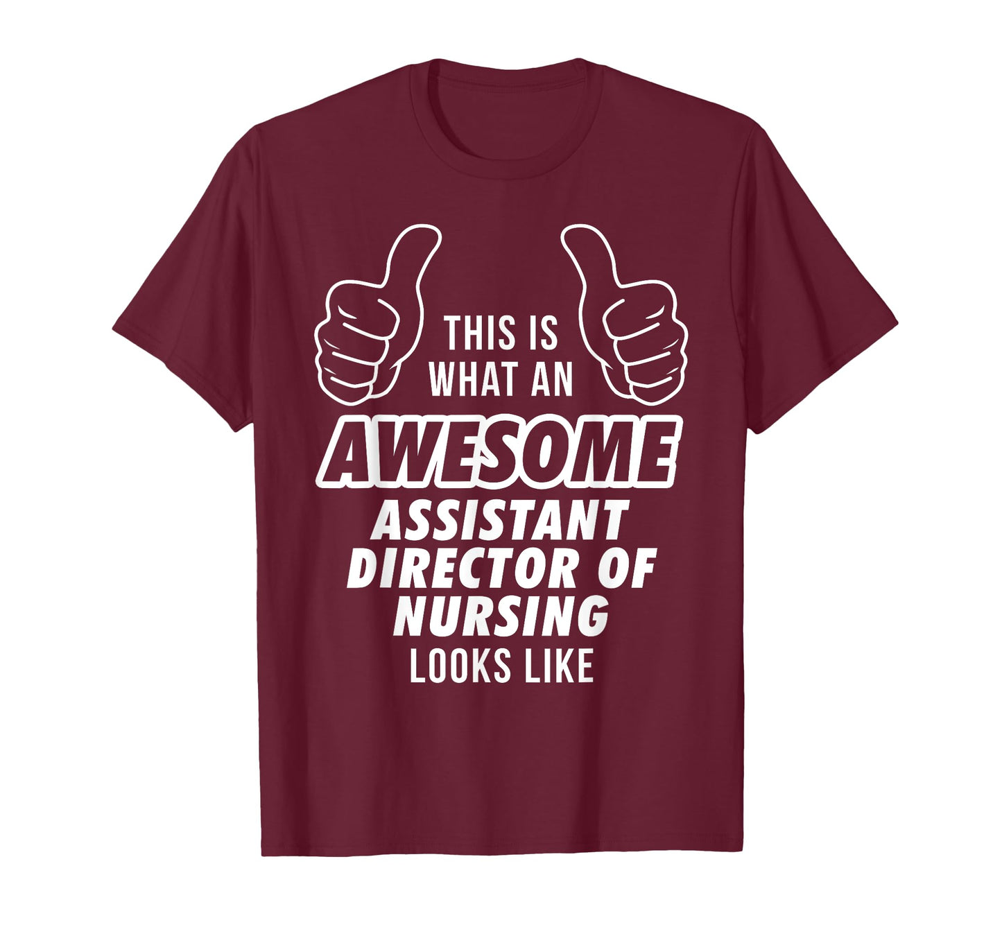 Awesome ASSISTANT DIRECTOR OF NURSING Career T Shirt T-Shirt
