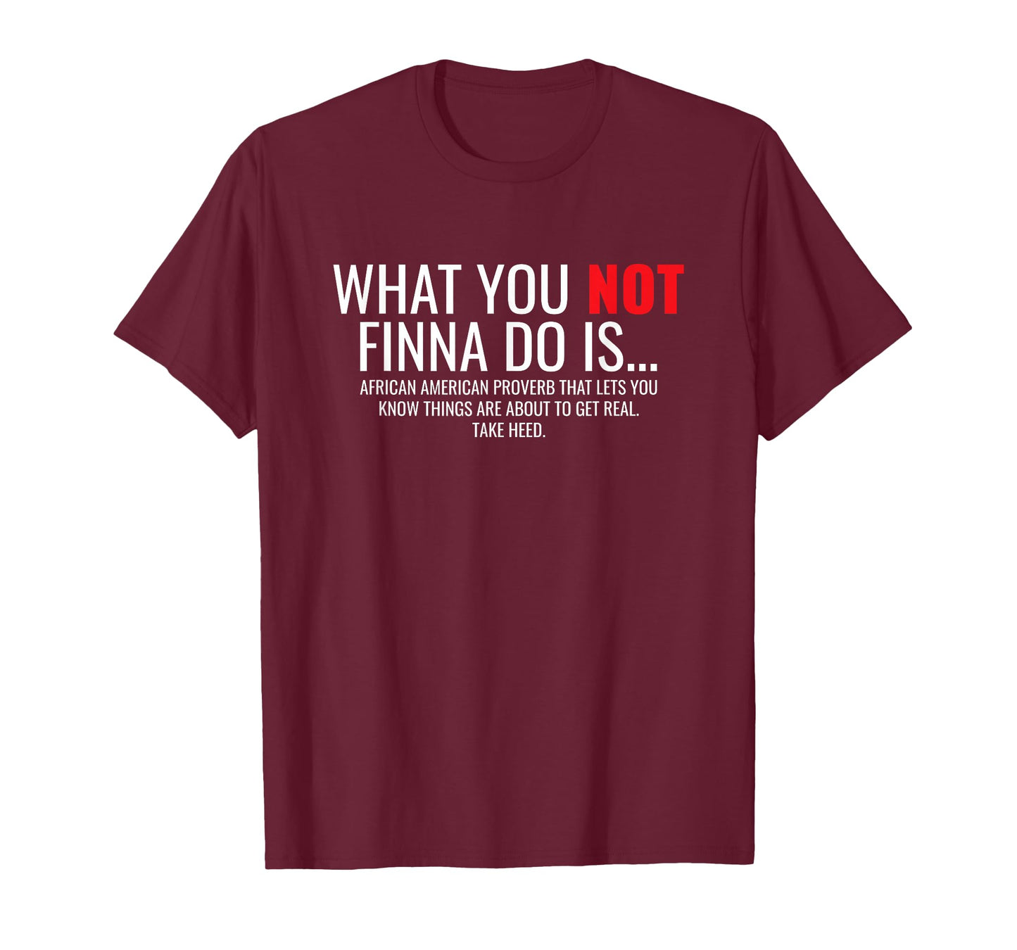 African American Sarcasm What You Not Finna Do Is Phrase T-Shirt