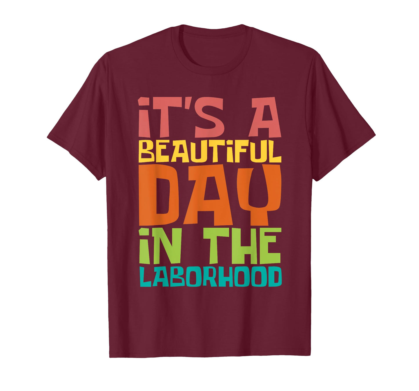 A Beautiful Day In The Laborhood - Doula Midwife Midwives T-Shirt