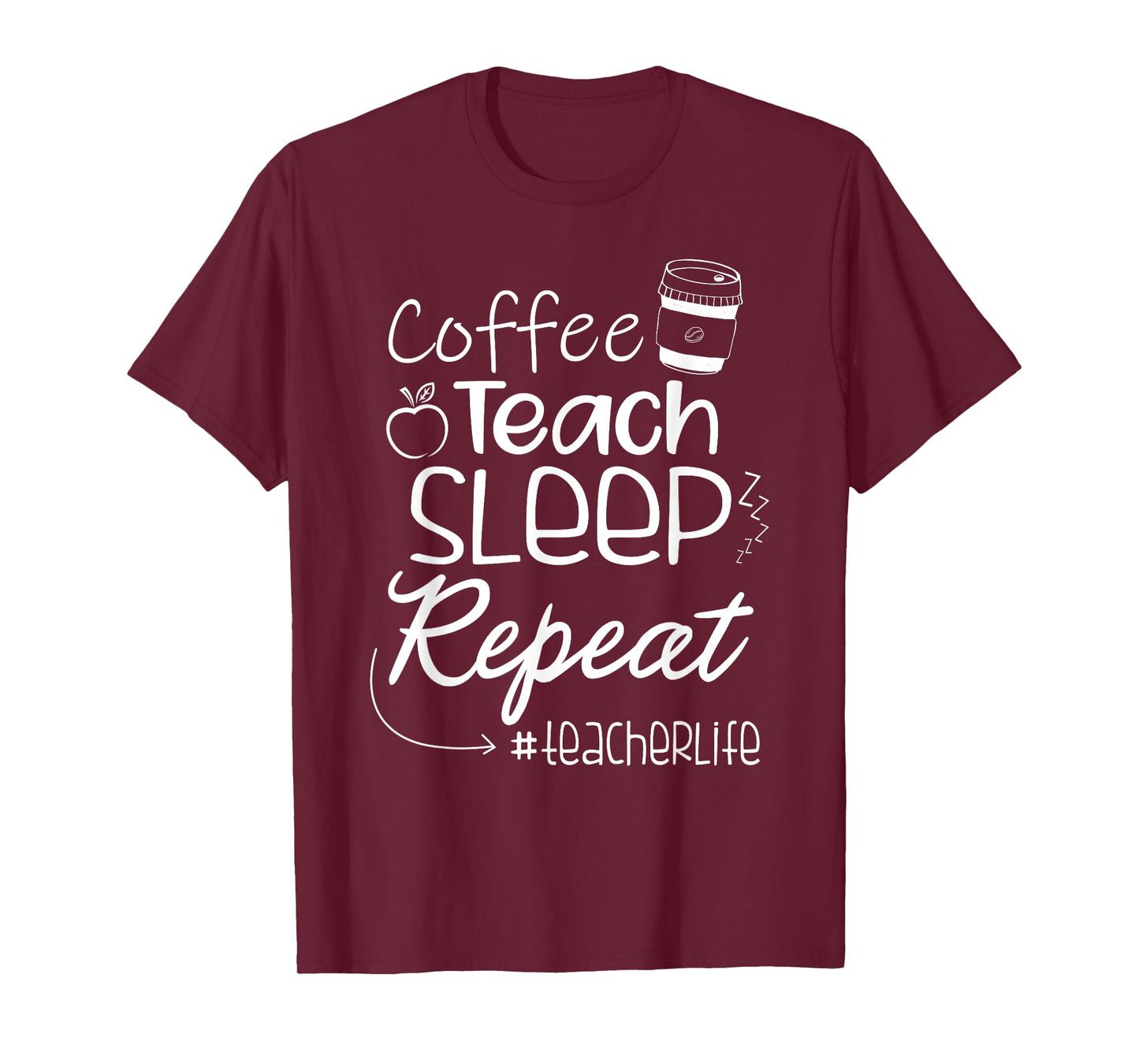 Coffee Teach Sleep Repeat TeacherLife Kindergarten Teacher Men Women T-Shirt