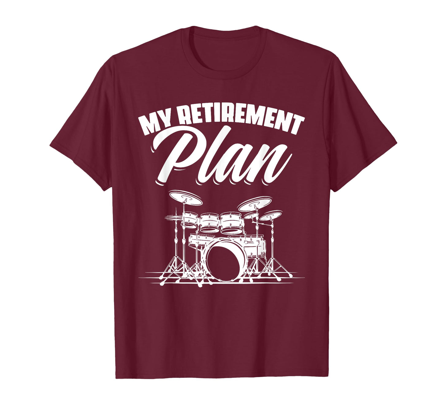 My Retirement Plan Drums Drummer Funny Retirement T-Shirt