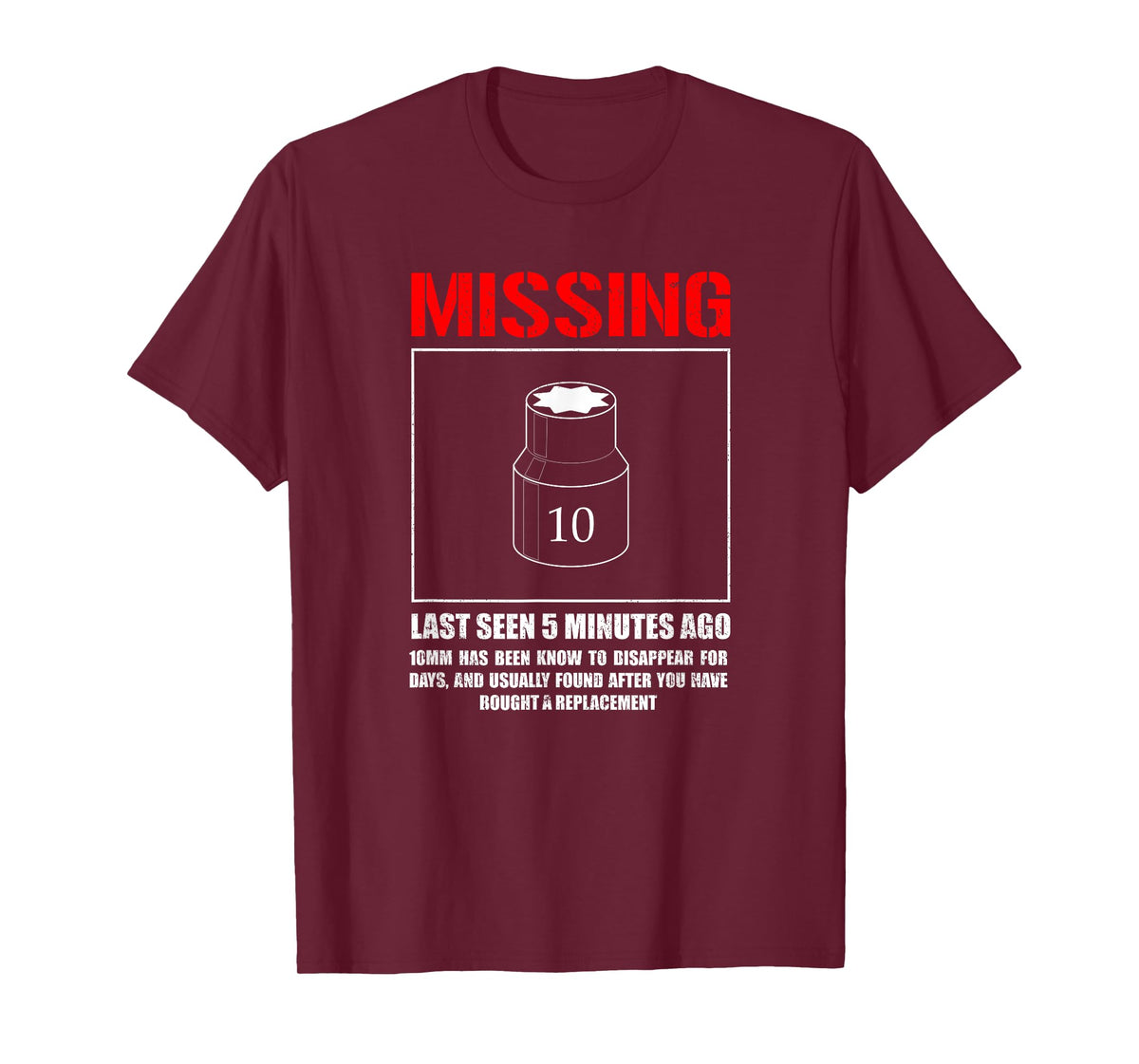 Missing 10mm Socket, Funny mechanic machinist T-Shirt