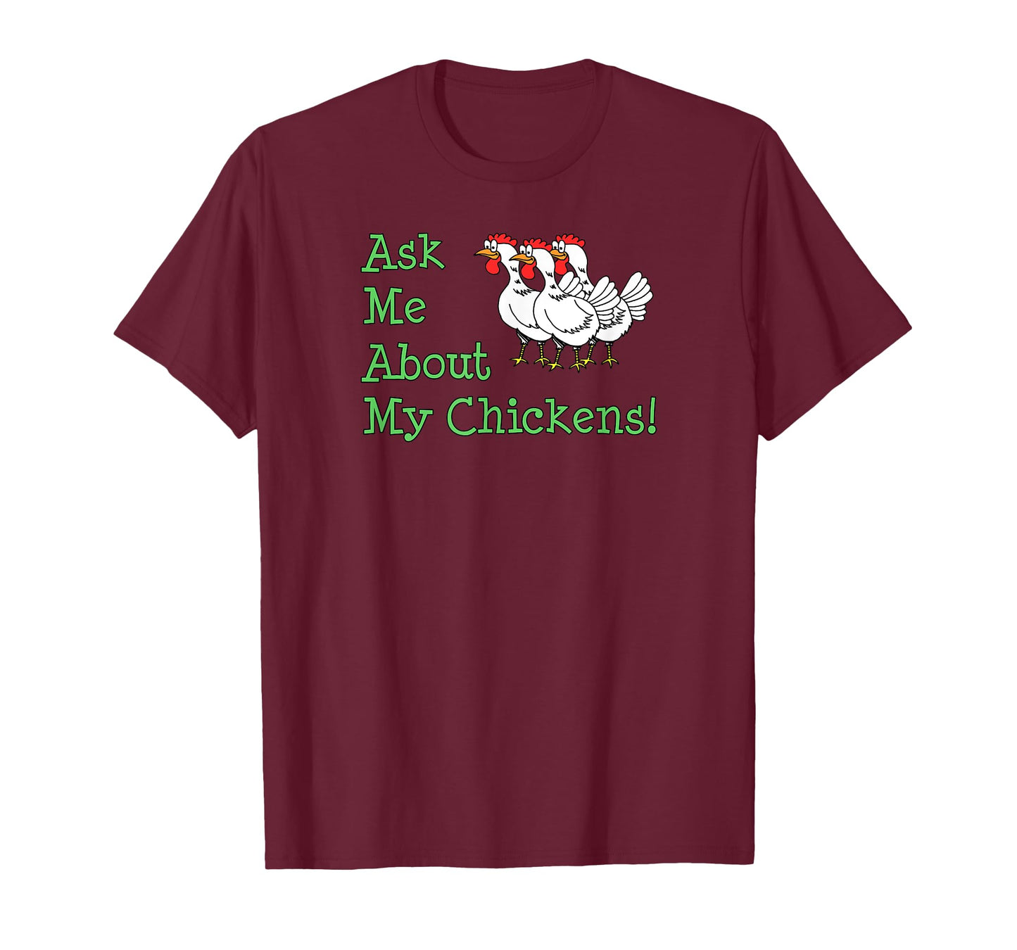 Ask Me About My Chickens Pet Backyard Chicken Owner T-Shirt