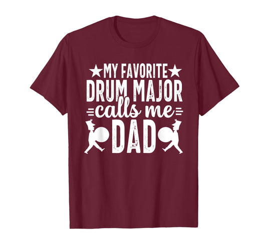 My Favorite Drum Major calls me Dad School Marching Band T-Shirt