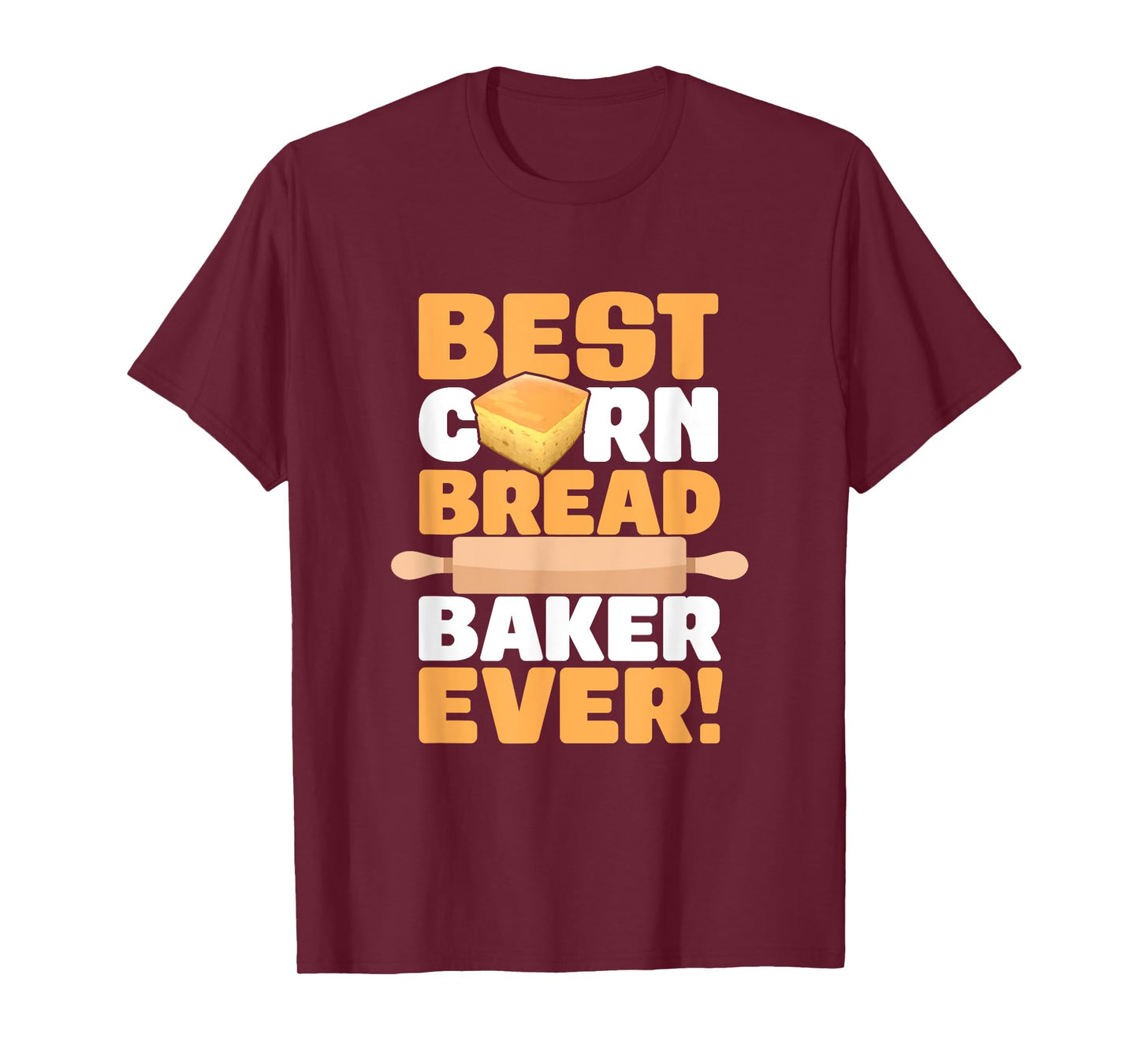 Cornbread Baker Ever Baking Thanksgiving Food Cornbread T-Shirt