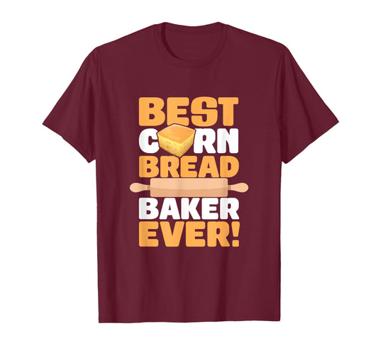Cornbread Baker Ever Baking Thanksgiving Food Cornbread T-Shirt
