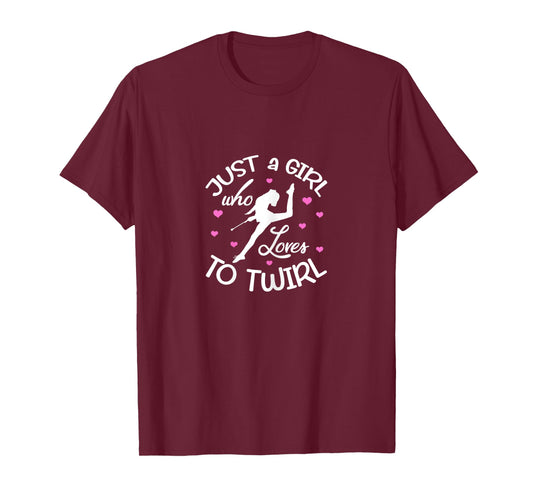 Just A Girl Who Loves To Twirl Baton Twirling Twirler T-Shirt