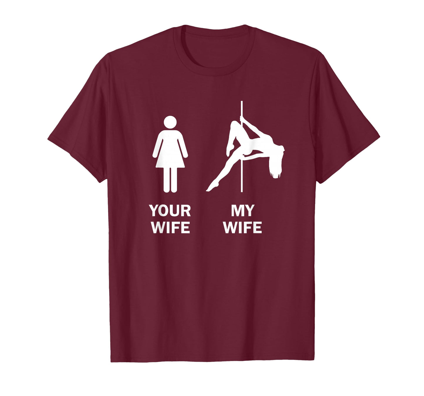 Funny Your Wife My Wife Pole Dance Gift T-Shirt