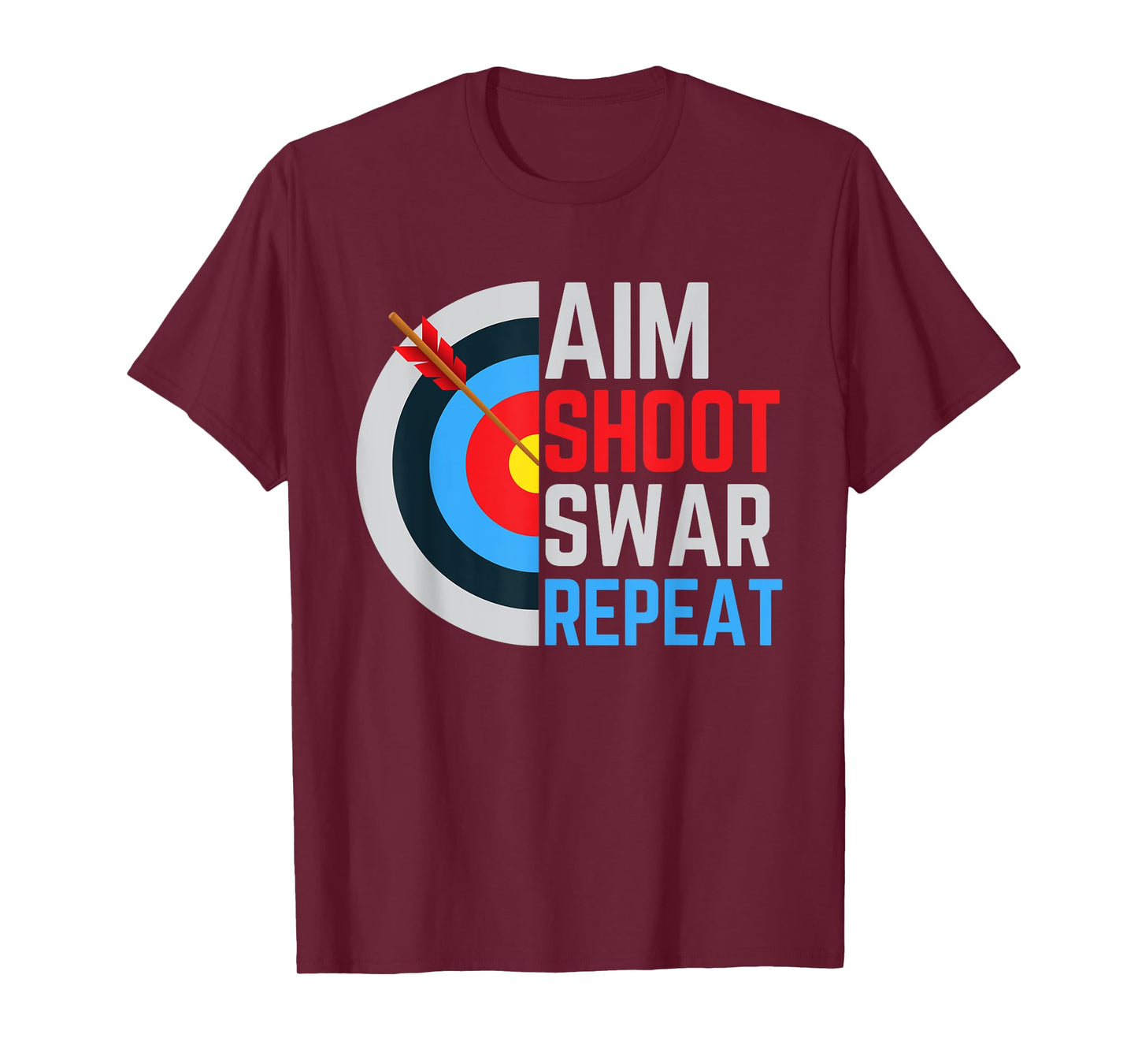Aim Shoot Swear Repeat Archery Archer T-Shirt