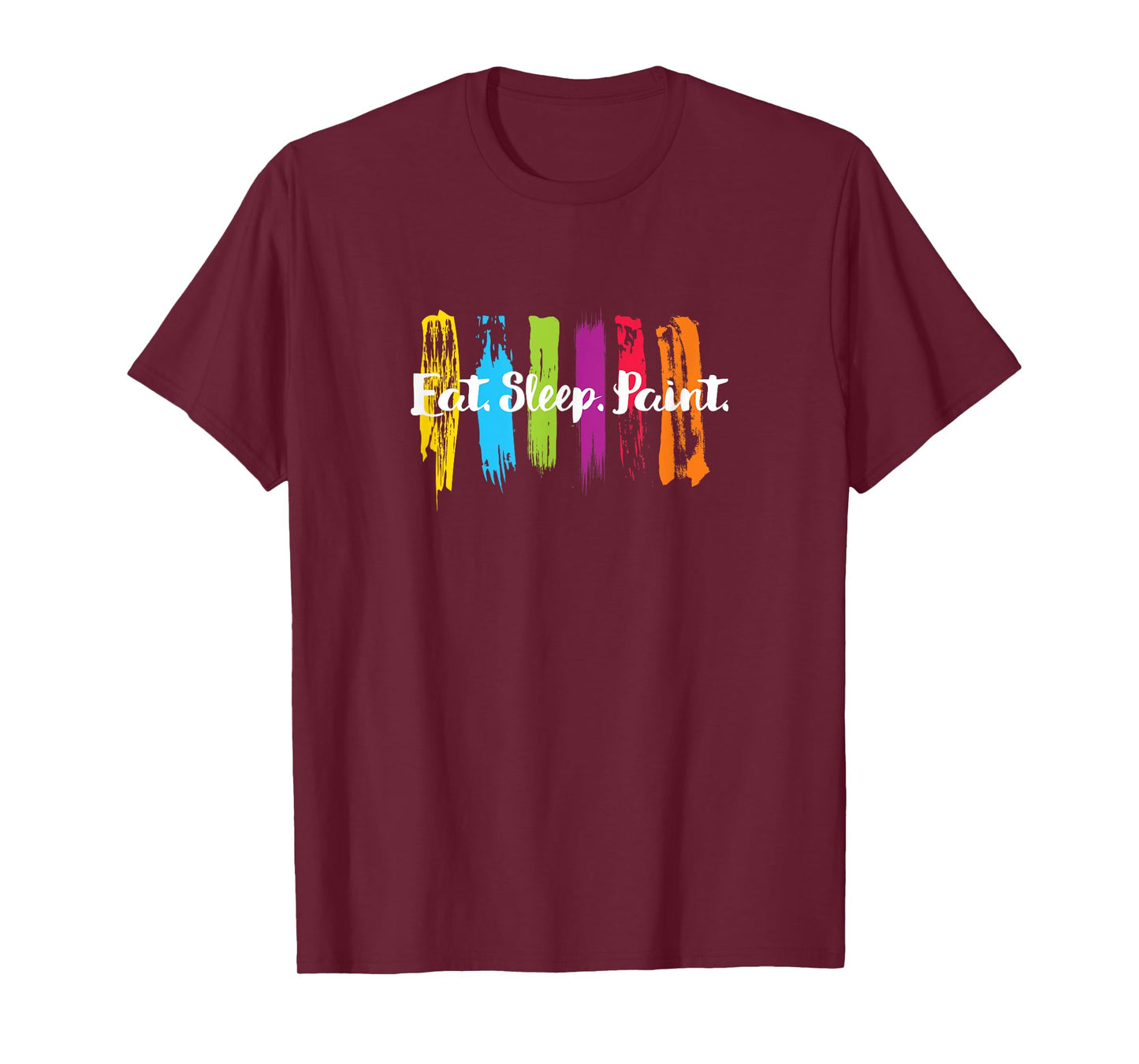 Eat. Sleep. Paint. T-Shirt for Artists and Painters