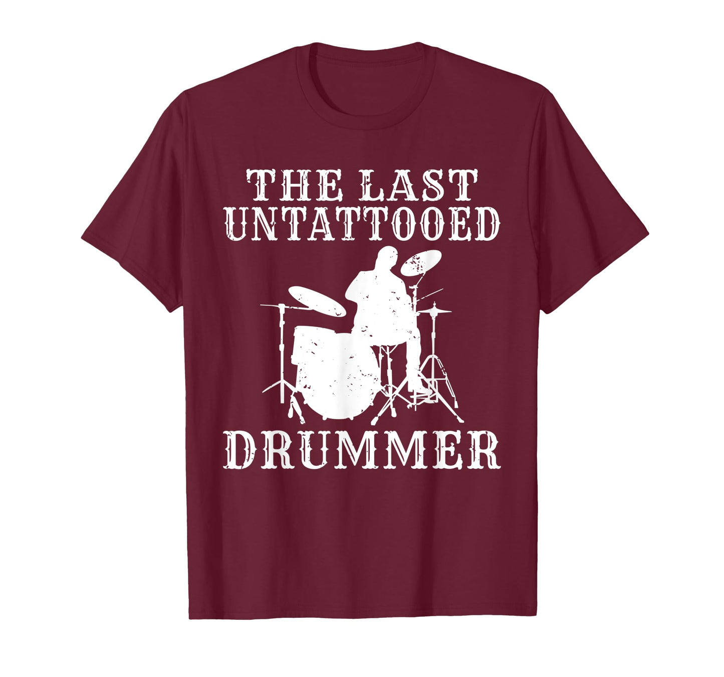 The last untattooed Drummer T-Shirt