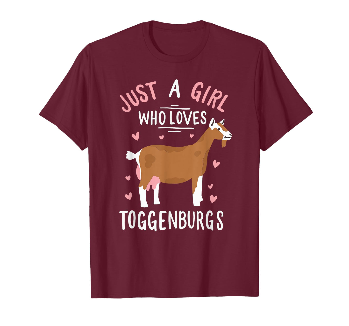 Just A Girl Who Loves Toggenburgs Funny Goat Farmer Wife T-Shirt