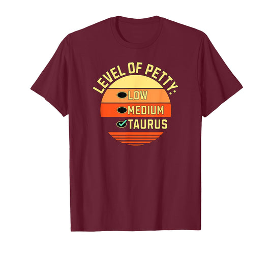 Level of Petty Taurus Zodiac Sign Humor Astrology T-Shirt, Small, Black