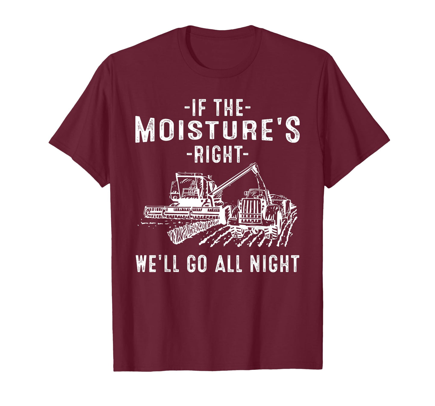 Cool If The Moisture's Right Farmer Gift Funny Farm Men T-Shirt