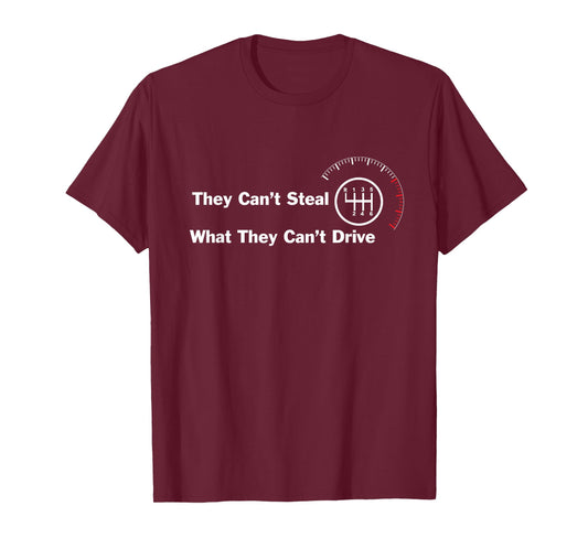 6 Speed - They can't steal what they can't drive manual cars T-Shirt