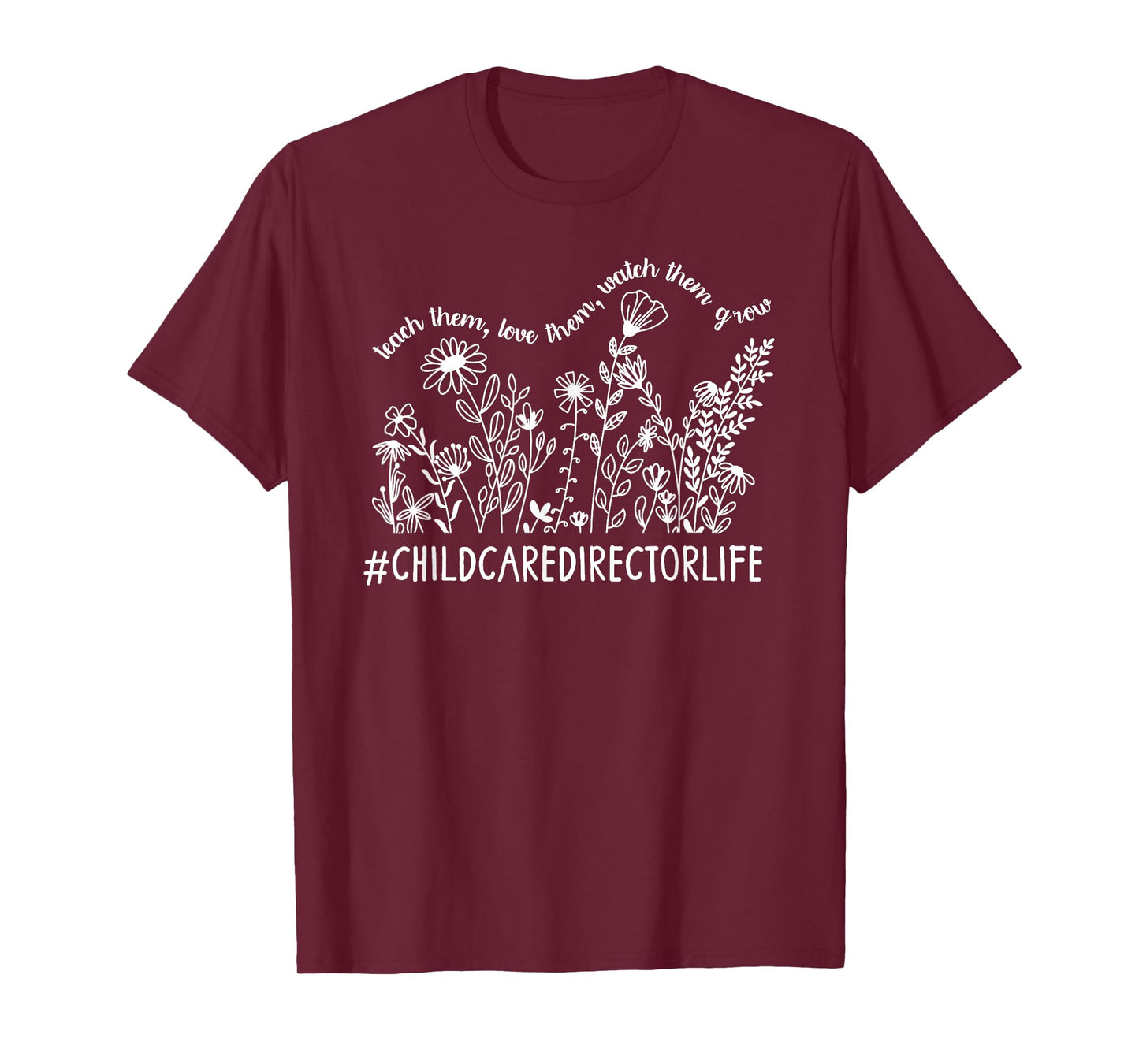Childcare Director Life Child Care Director Flowers T-Shirt