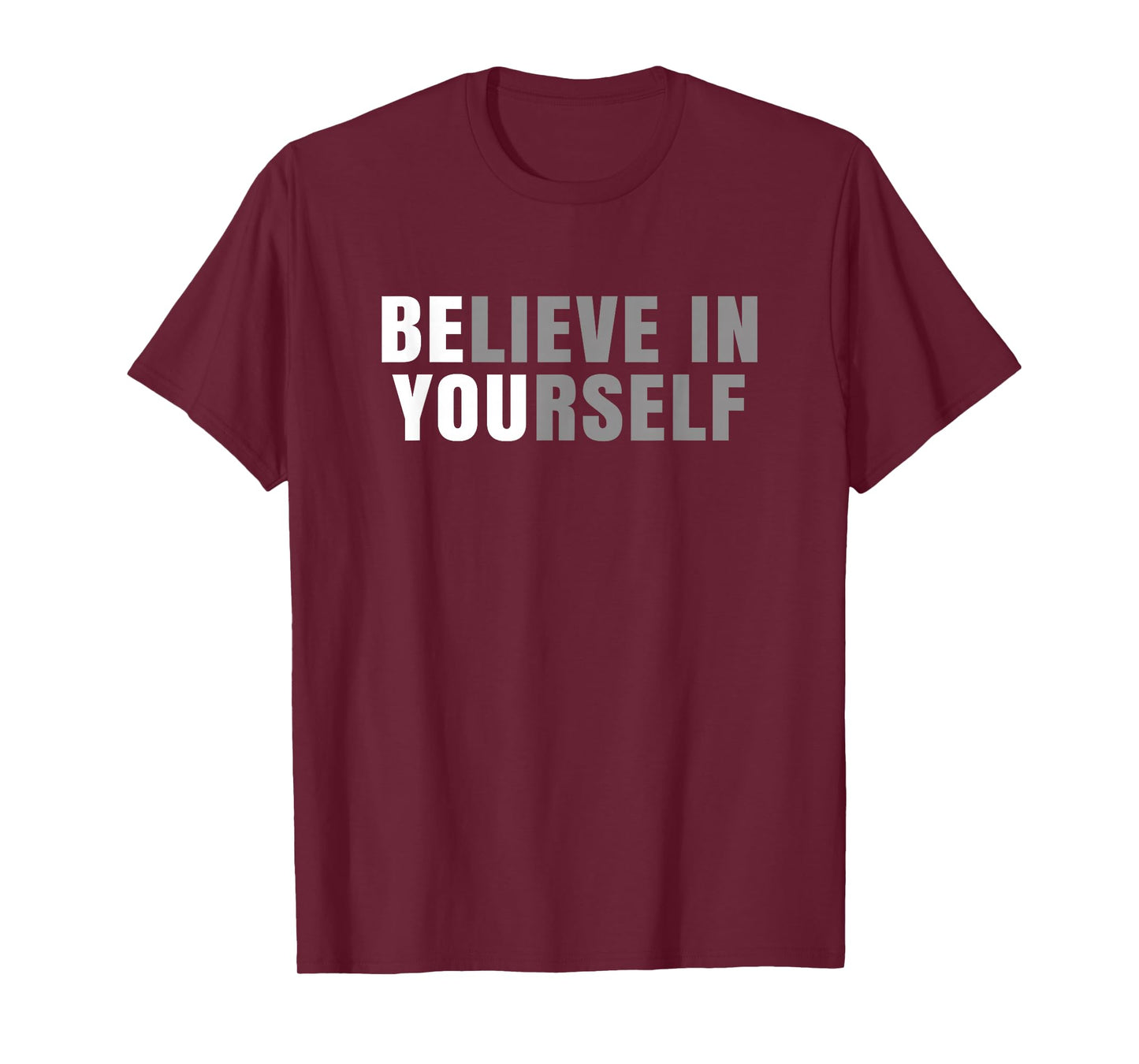 Be You Believe in Yourself Positive Message Quotes Sayings T-Shirt