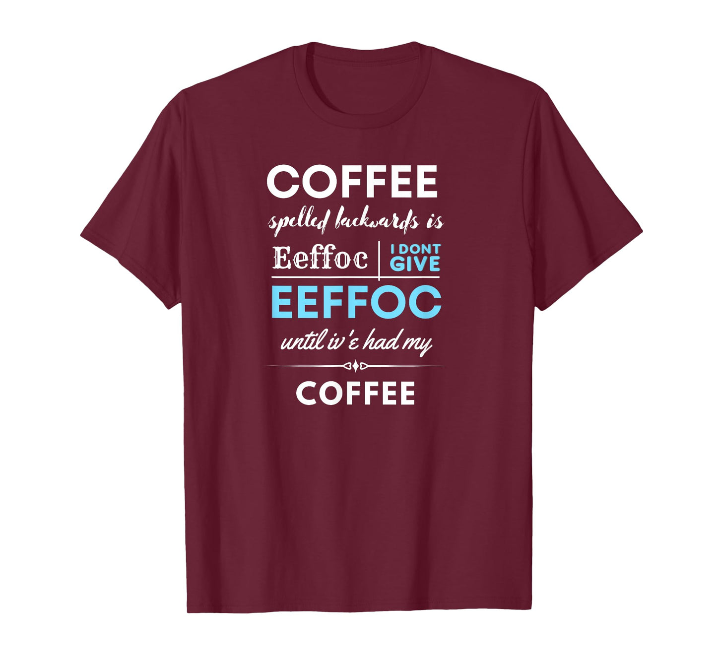 Coffee spelled backwards is EEFFOC T-Shirt