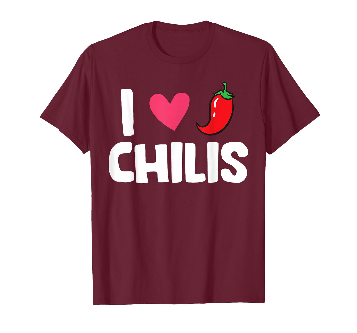 Chili Pepper Hot And Spicy Food Lover I Love Chilis T-Shirt