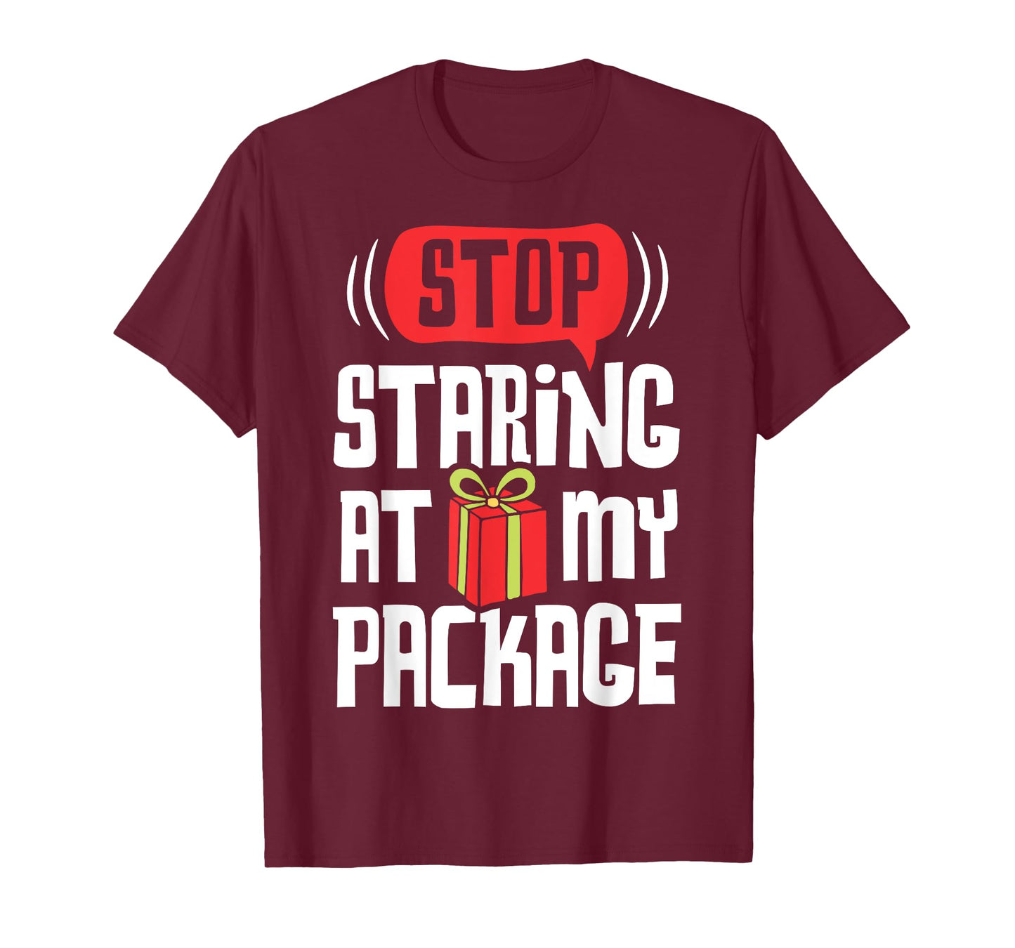 Stop Staring At My Package Funny Christmas Women Xmas Gift T-Shirt