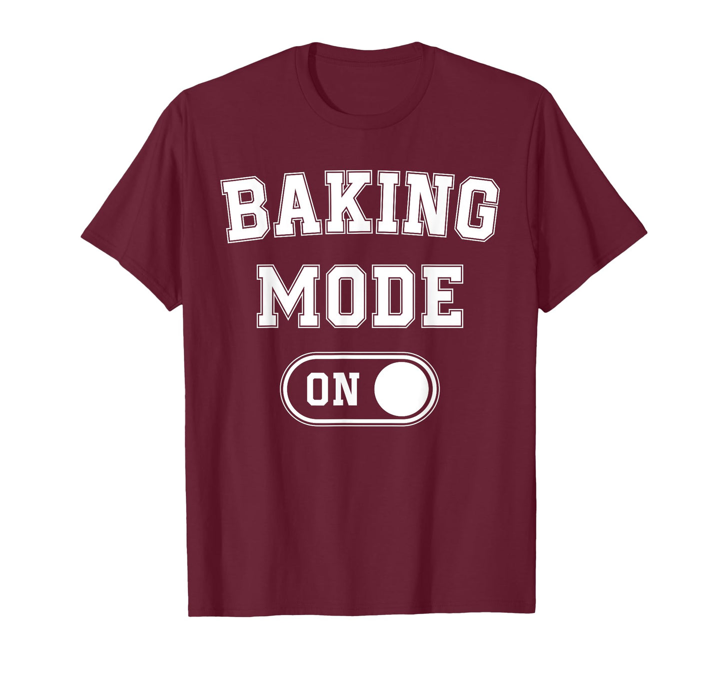 Baking Mode On Funny Baker Gift Chef Cooking Lover Mama Nana T-Shirt