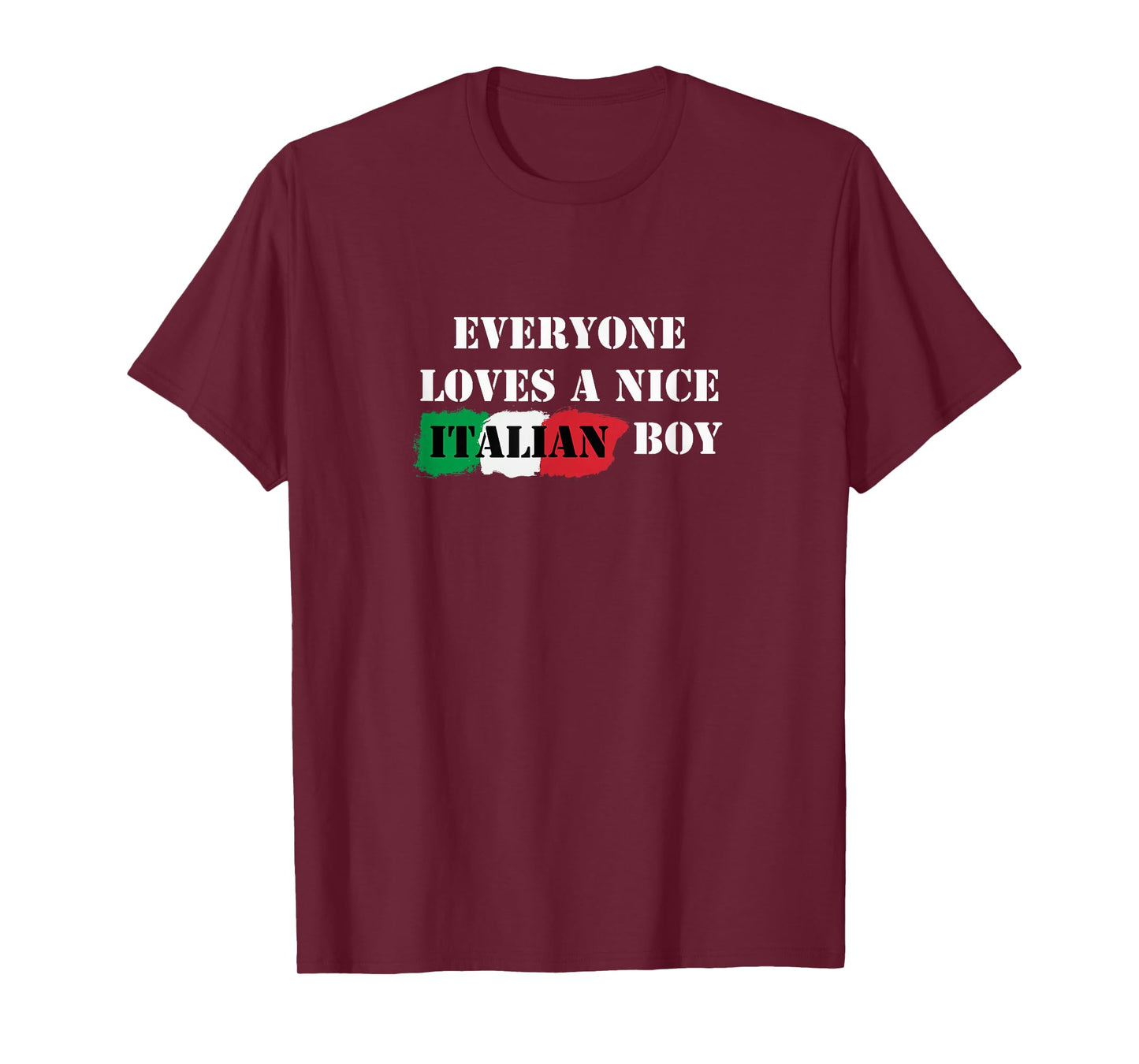 Everyone Loves a Nice Italian Boy Italy Flag Italia Italiano T-Shirt