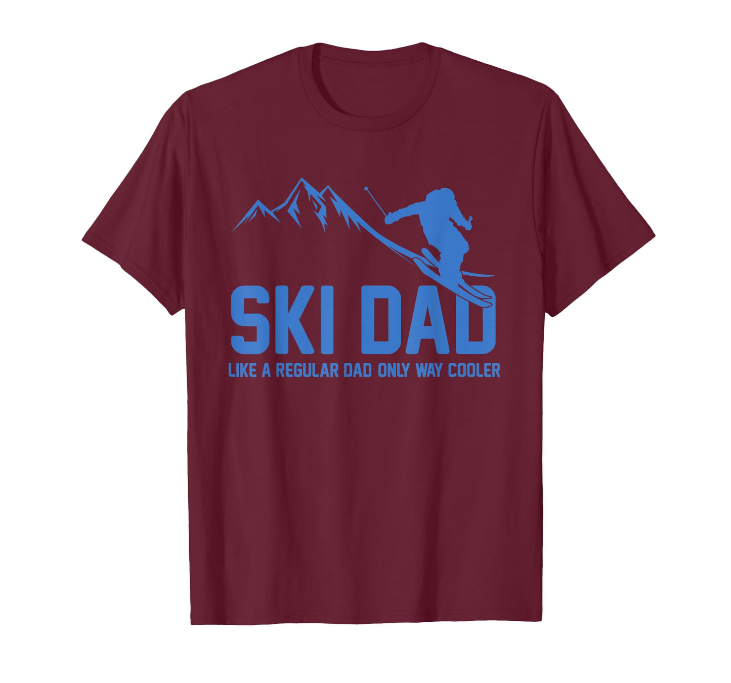 Ski Dad Funny Skiier Snowy Adventure Skiing Lovers Quote Gag T-Shirt