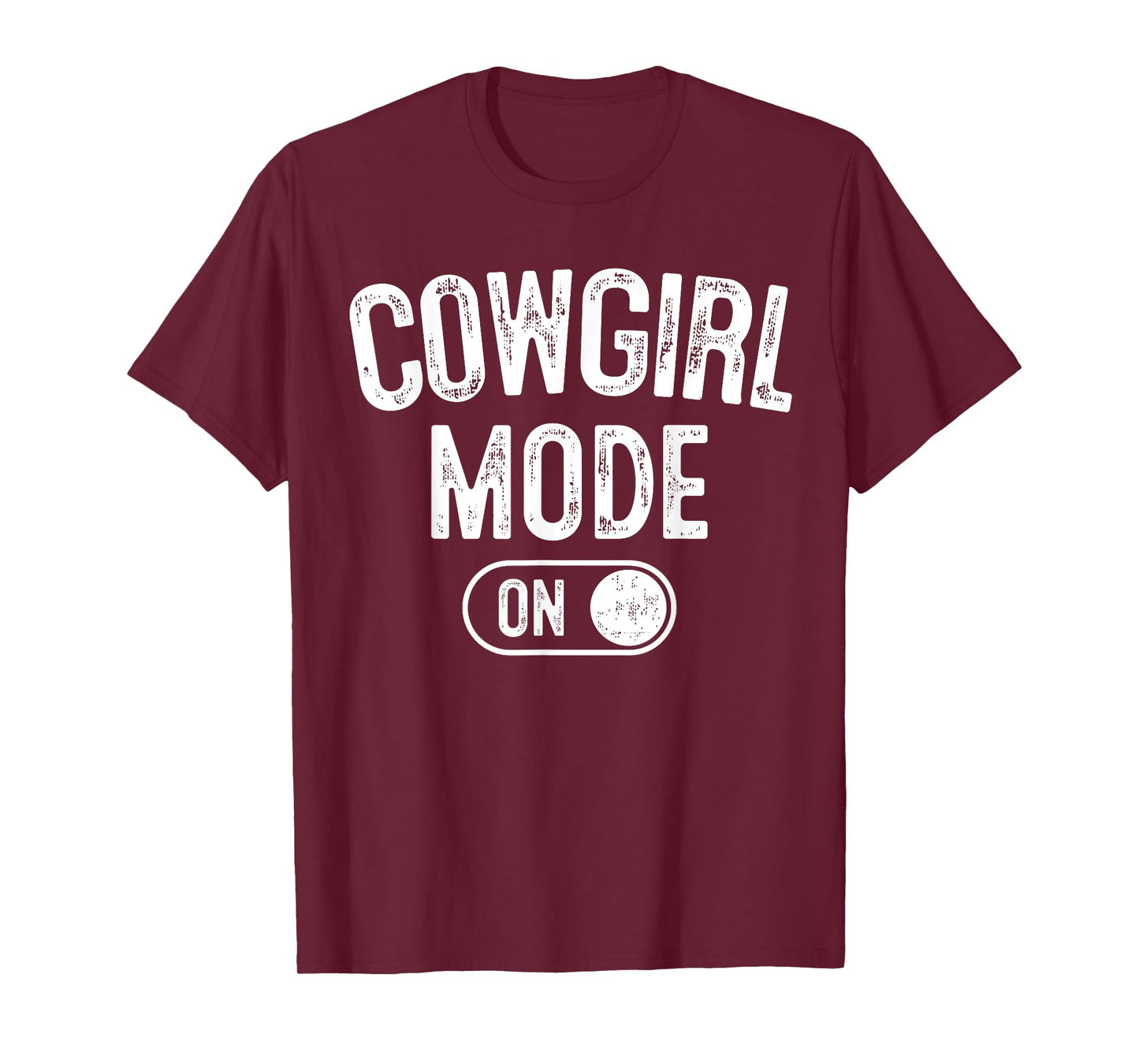 Cowgirl Mode On Costume Funny Rodeo Queen Gift Farmer T-Shirt