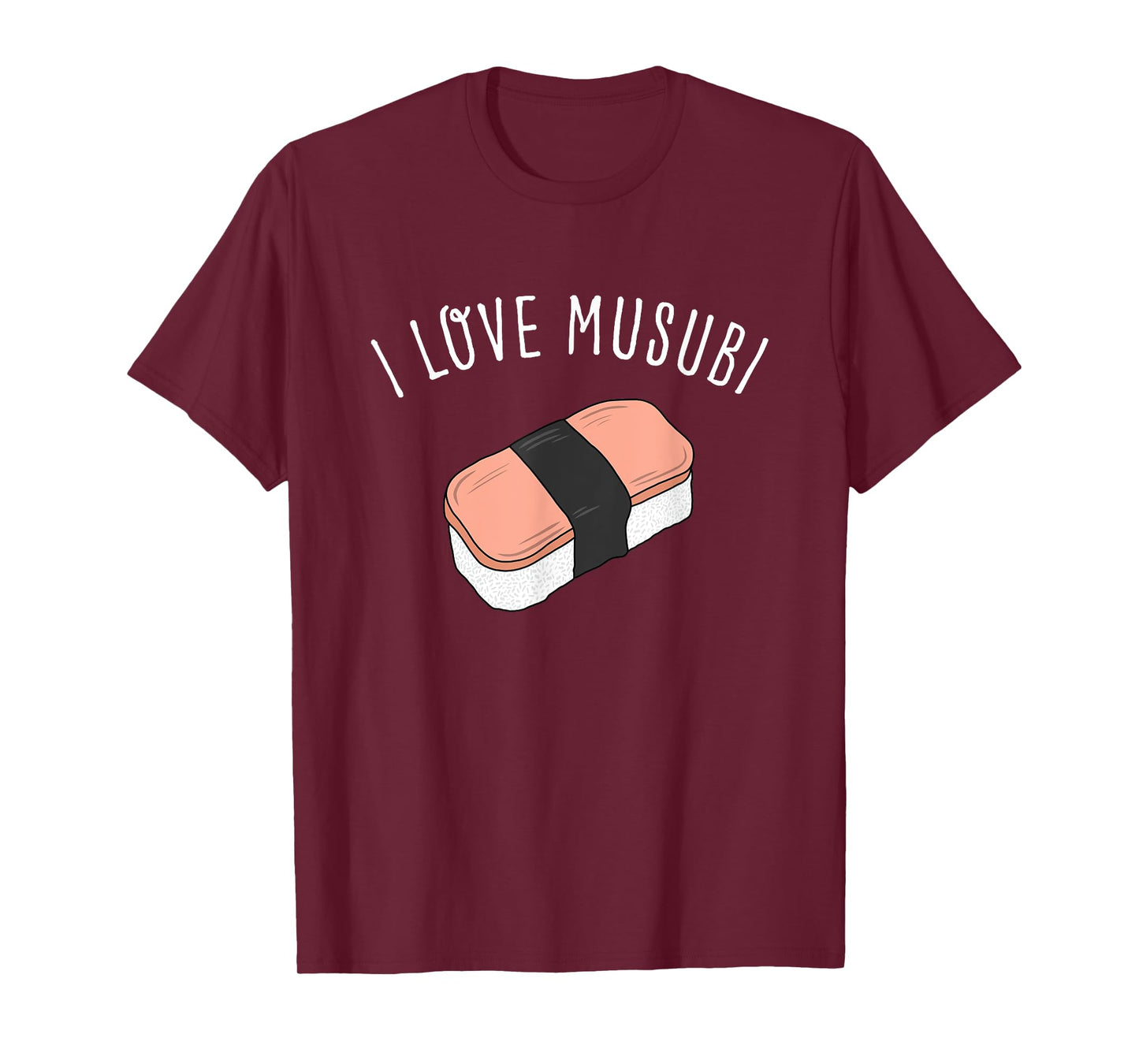 I Love Musubi Shirt Hawaiian Shirt Hawaii T Shirt T-Shirt