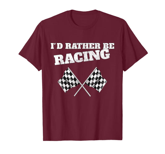 I'd Rather Be Racing Race Flags Race Car T-Shirt