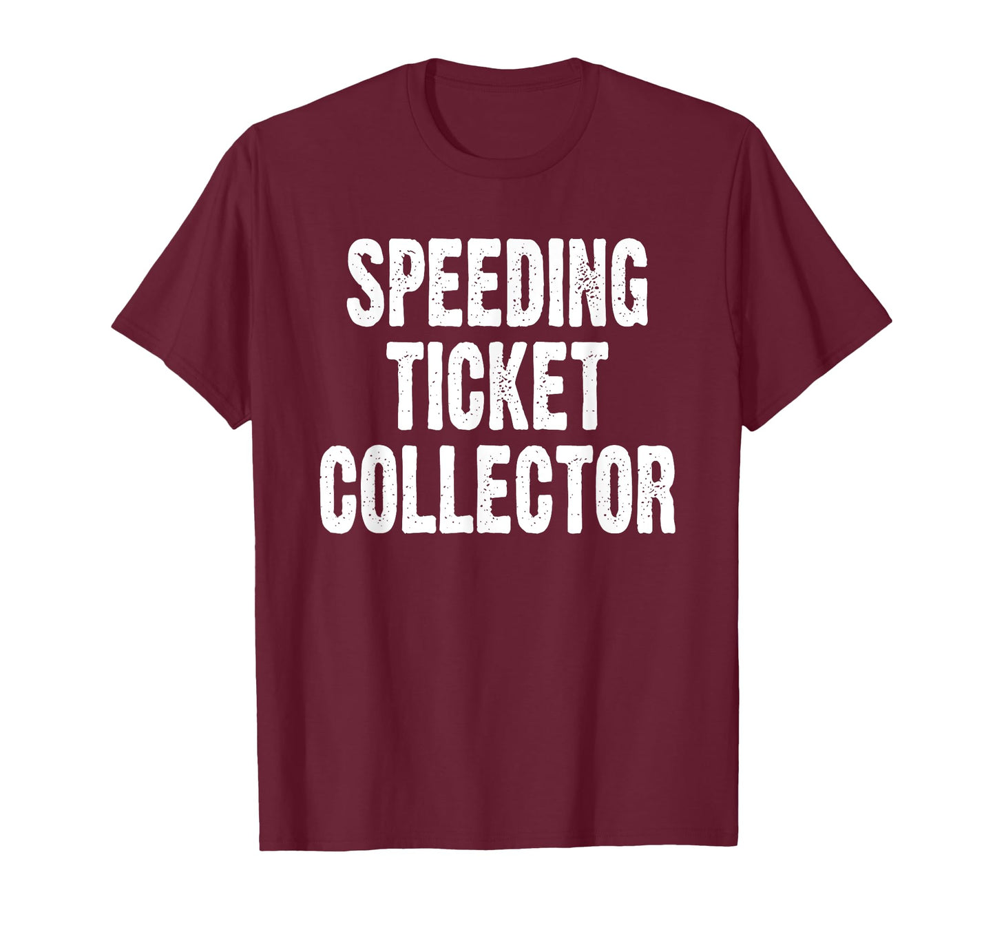 Speed Ticket Collector Funny Car Enthusiast Mechanic Joke T-Shirt