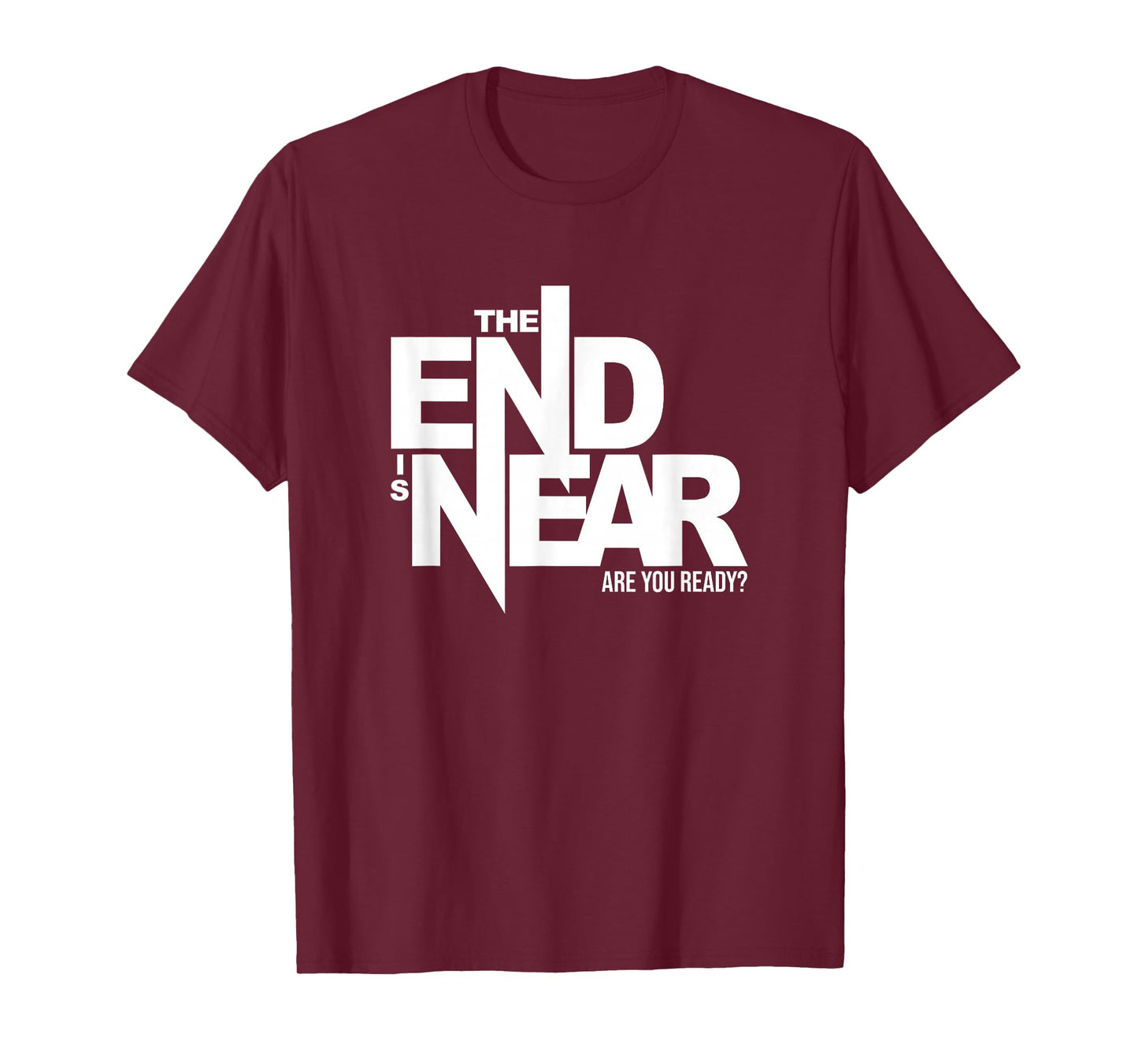 "The End Is Near - Are You Ready?" Prepper T-Shirt T-Shirt